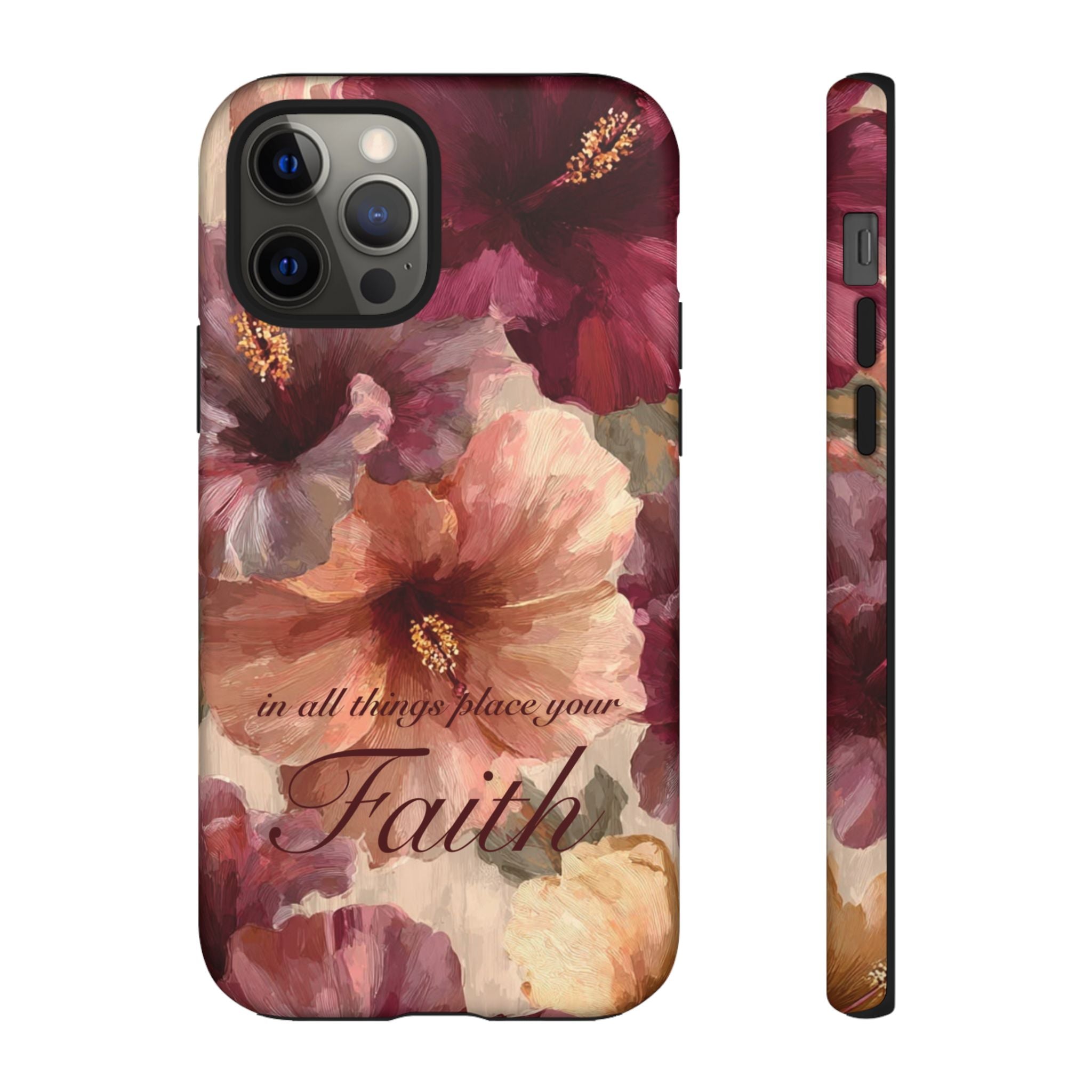Faith Floral Phone Case — "In All Things Place Your Faith" Protective iPhone Cover