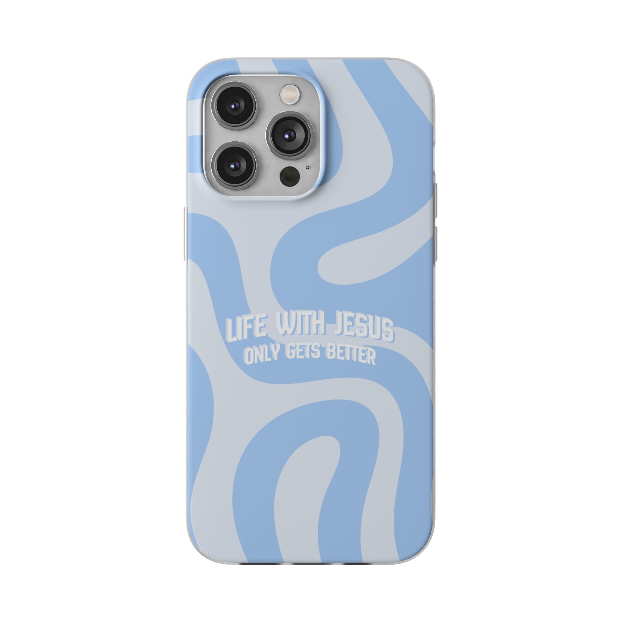 Phone Case — "Life With Jesus Only Gets Better" Blue Abstract Christian Flexi Case