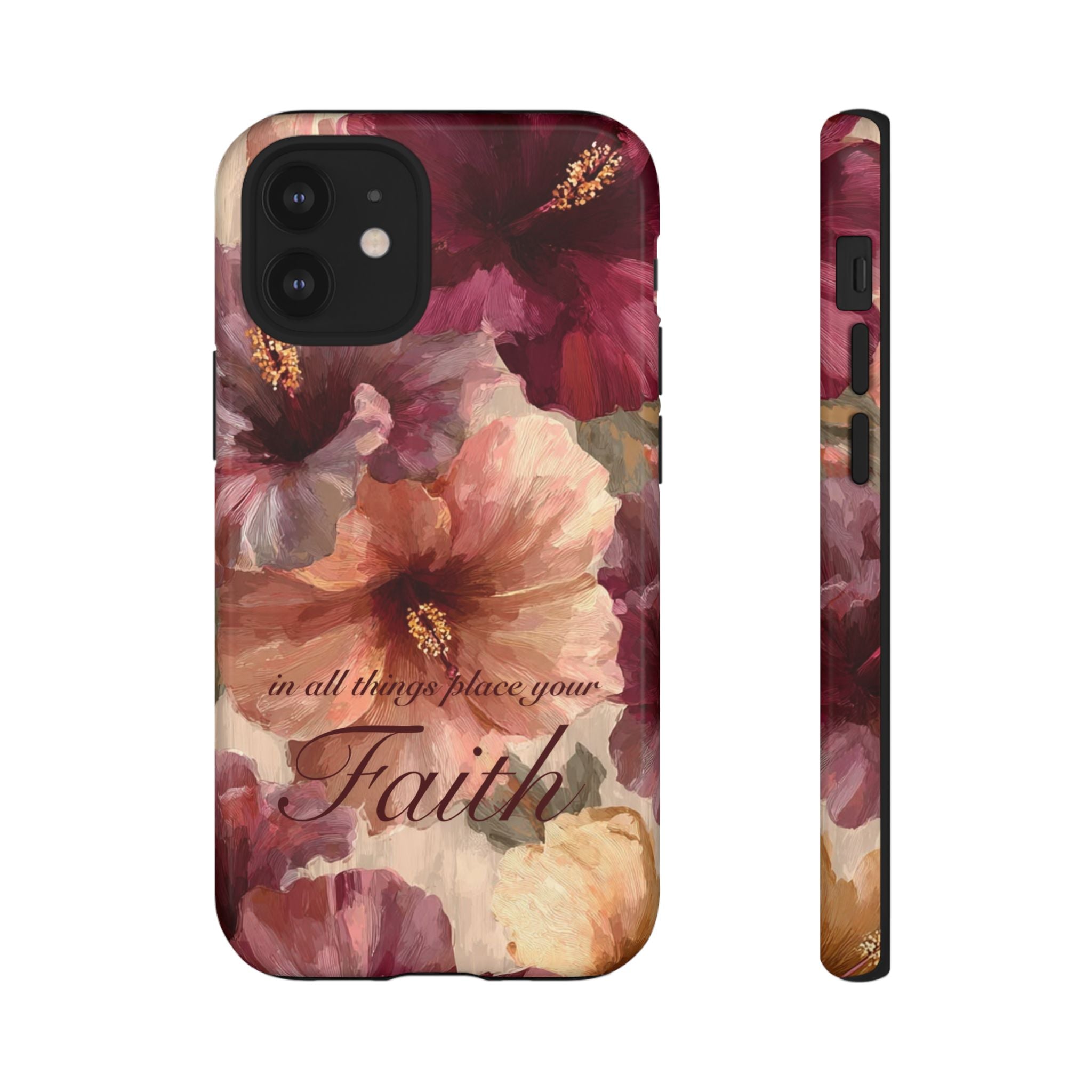 Faith Floral Phone Case — "In All Things Place Your Faith" Protective iPhone Cover