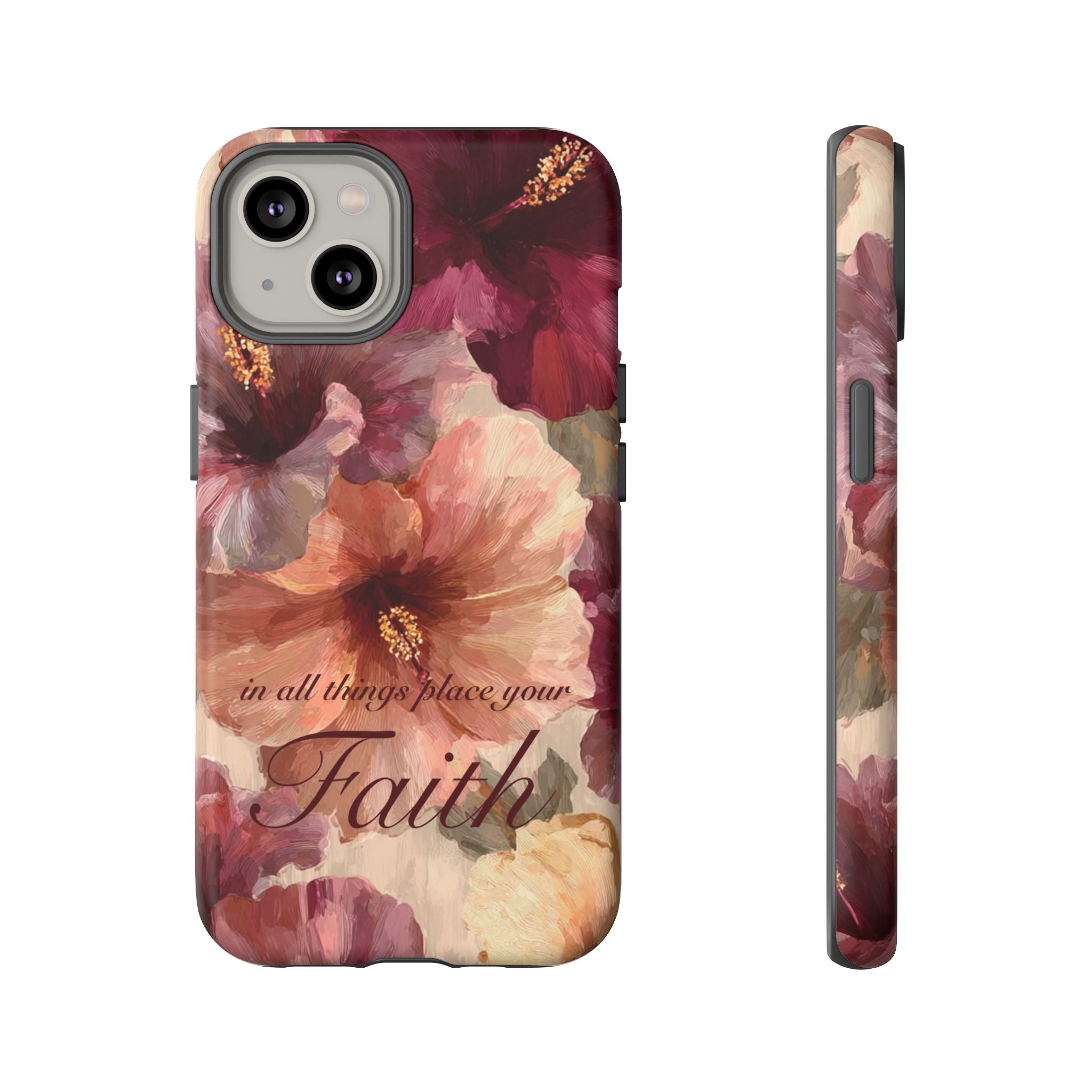 Faith Floral Phone Case — "In All Things Place Your Faith" Protective iPhone Cover