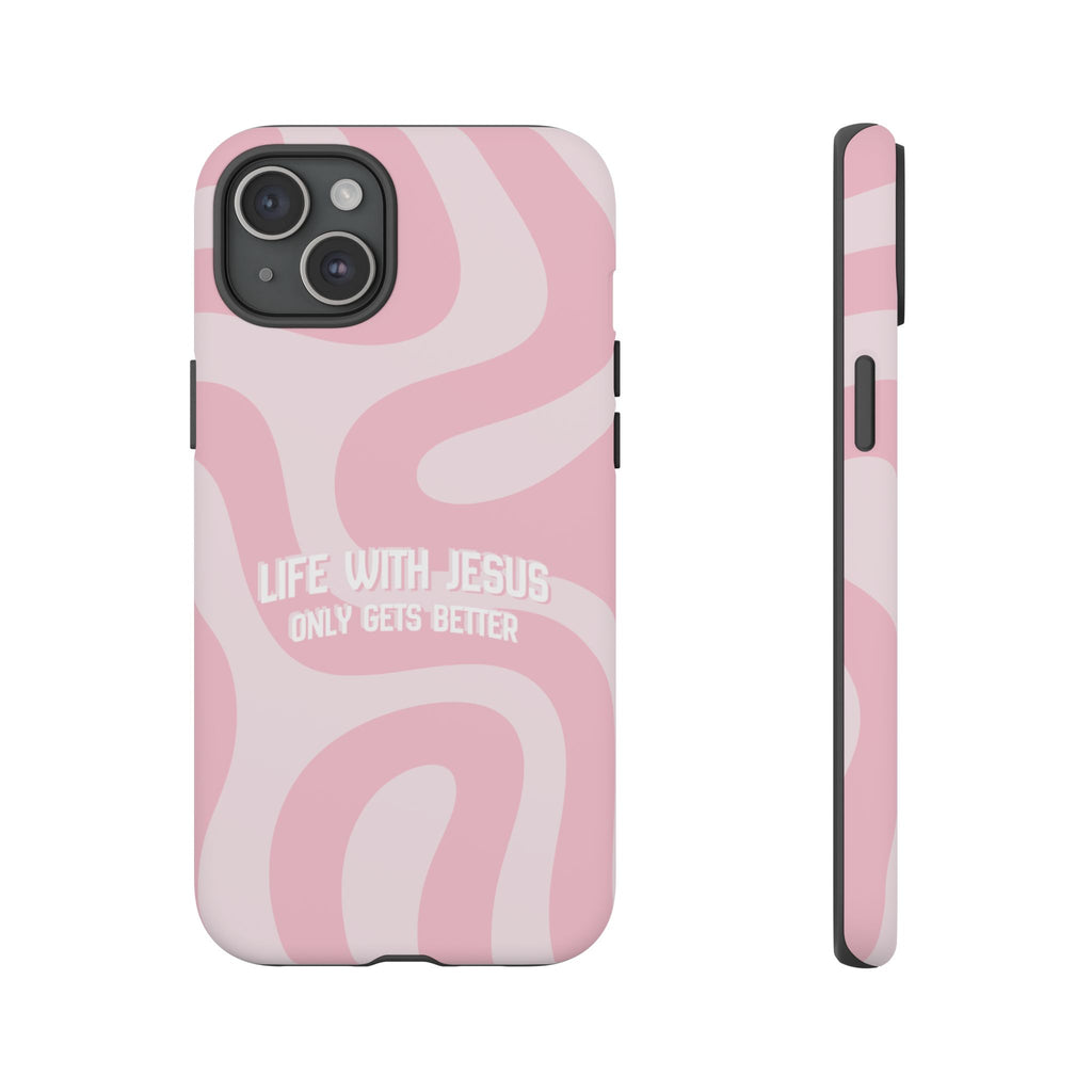 Pink Swirl Phone Case - "Life With Jesus Only Gets Better" Christian iPhone Cover