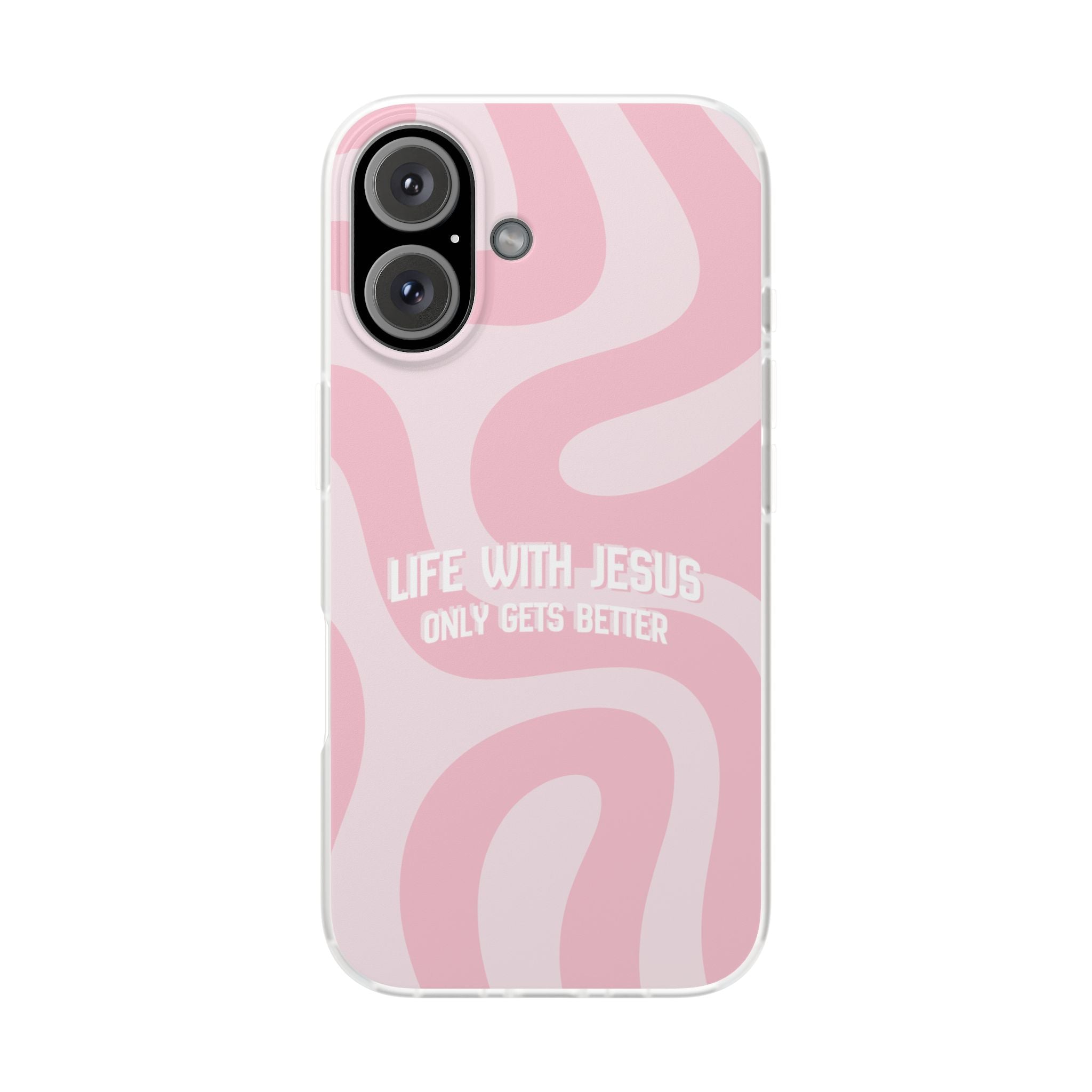 Pink Swirl Phone Case — "Life with Jesus Only Gets Better" Christian iPhone Cover