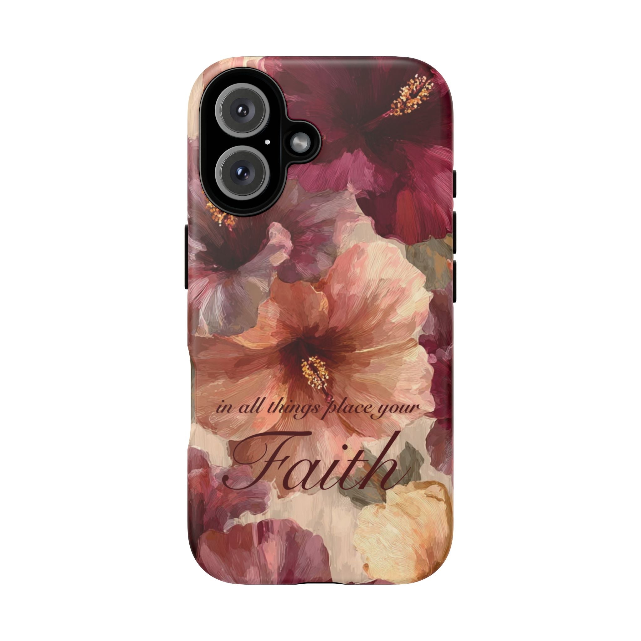 Faith Floral Phone Case — "In All Things Place Your Faith" Protective iPhone Cover