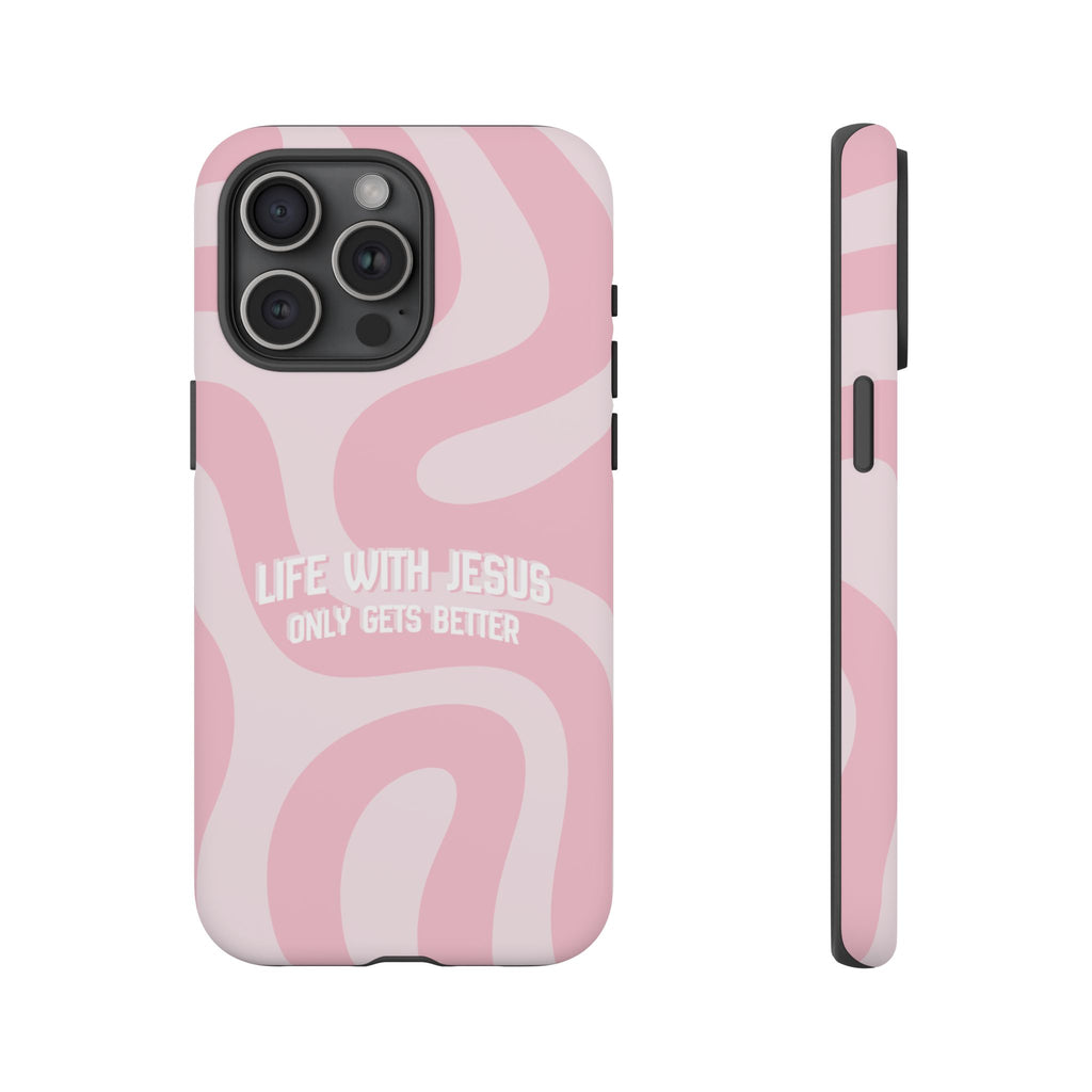 Pink Swirl Phone Case - "Life With Jesus Only Gets Better" Christian iPhone Cover