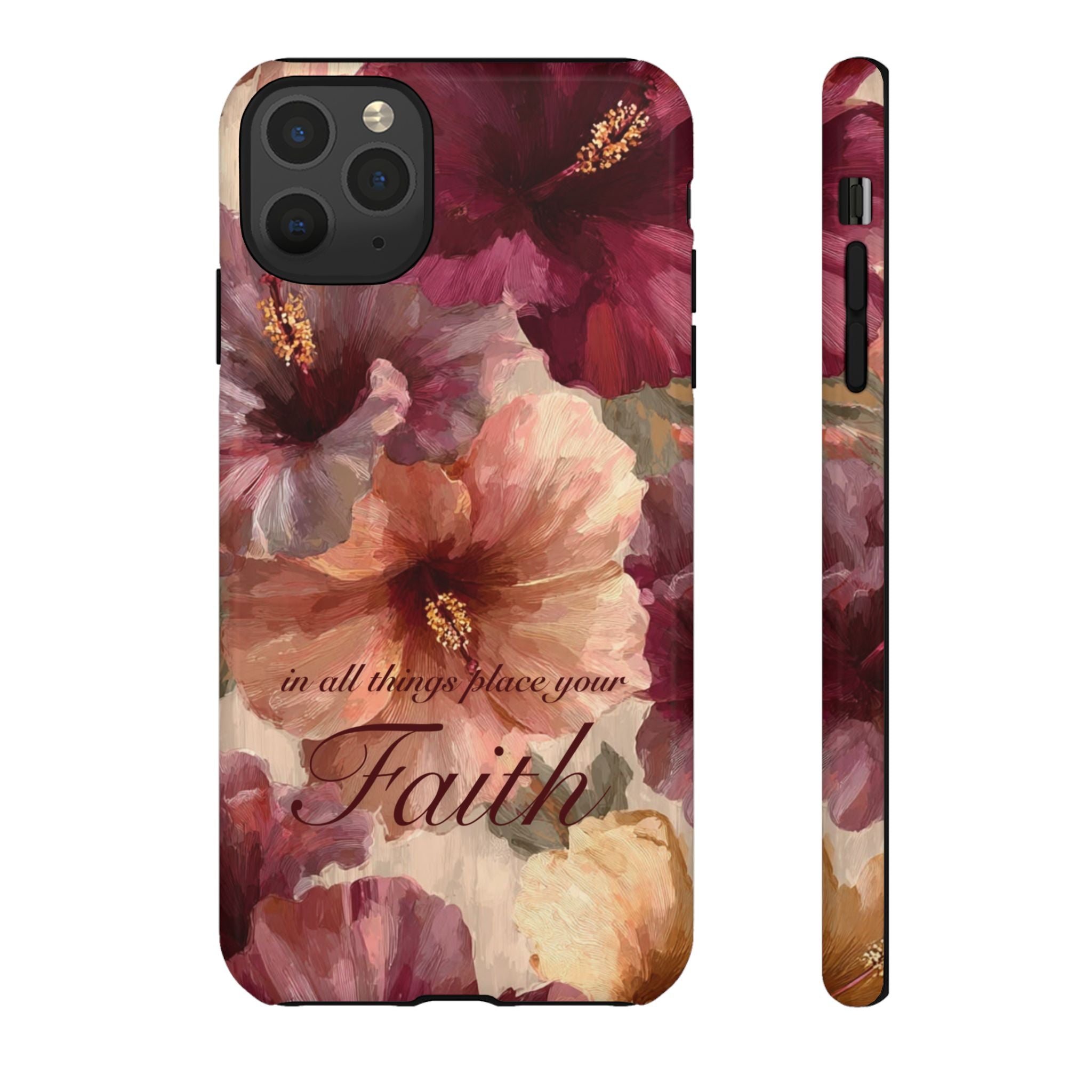 Faith Floral Phone Case — "In All Things Place Your Faith" Protective iPhone Cover