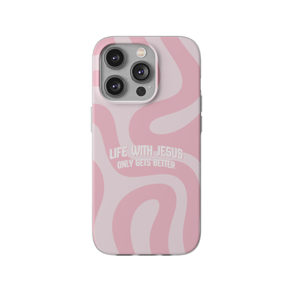 Pink Swirl Phone Case — "Life with Jesus Only Gets Better" Christian iPhone Cover