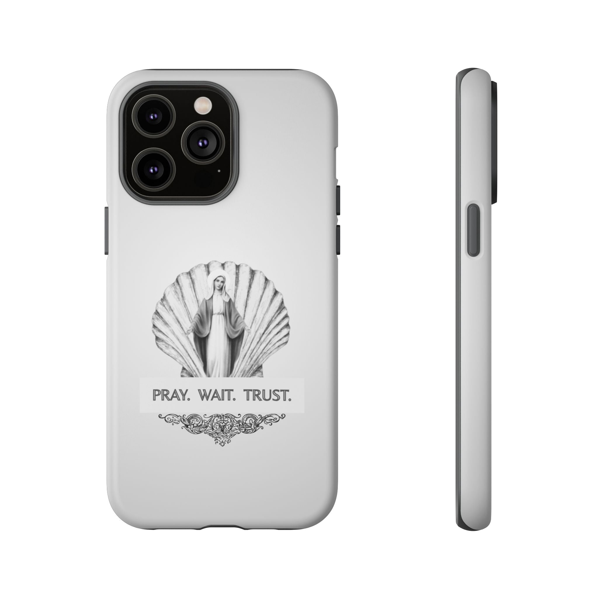 Phone Case — 'Pray. Wait. Trust.' Religious Shell Design (Catholic Inspirational)