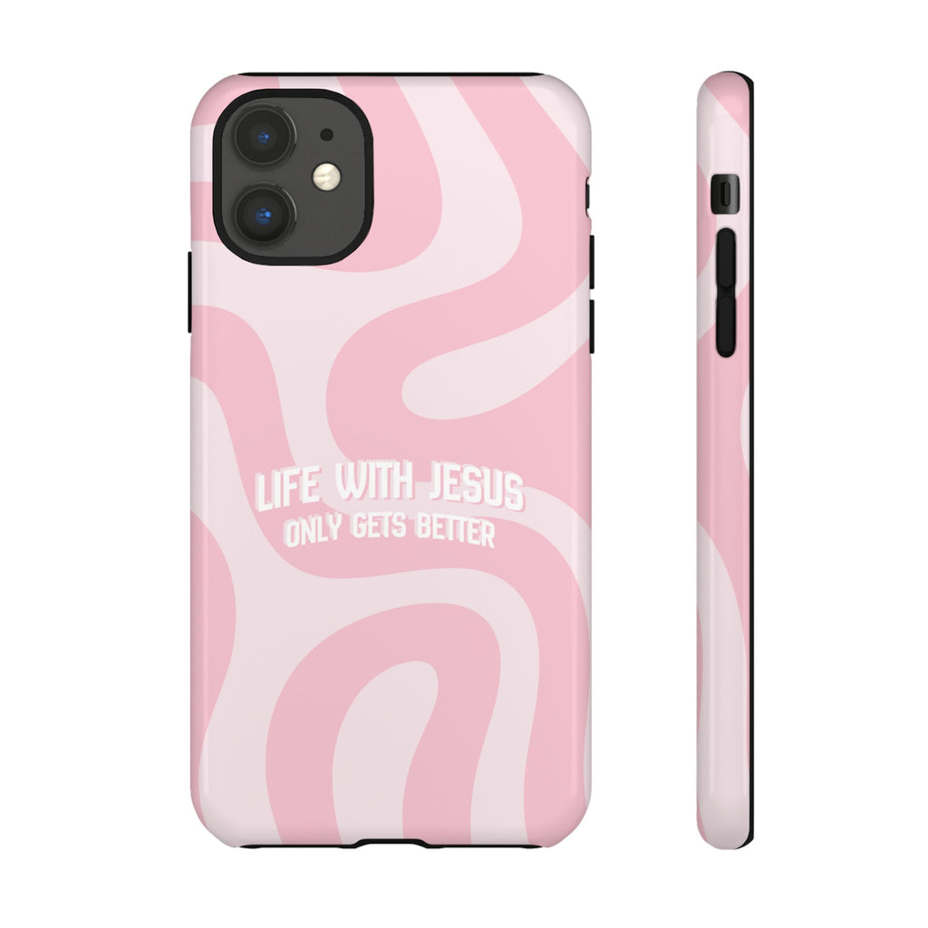 Pink Swirl Phone Case - "Life With Jesus Only Gets Better" Christian iPhone Cover