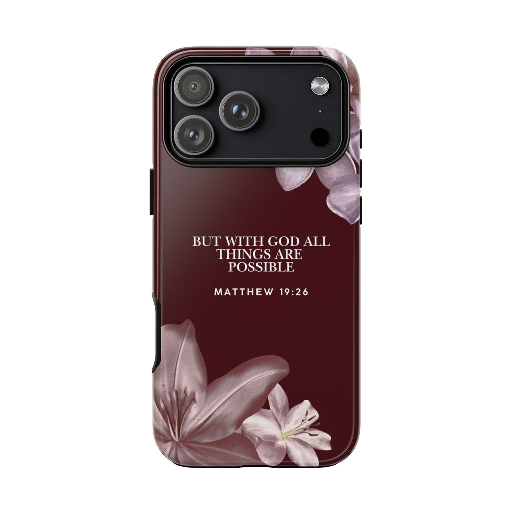 But With God All Things Are Possible — Floral Bible Verses Christian Tough Phone Case