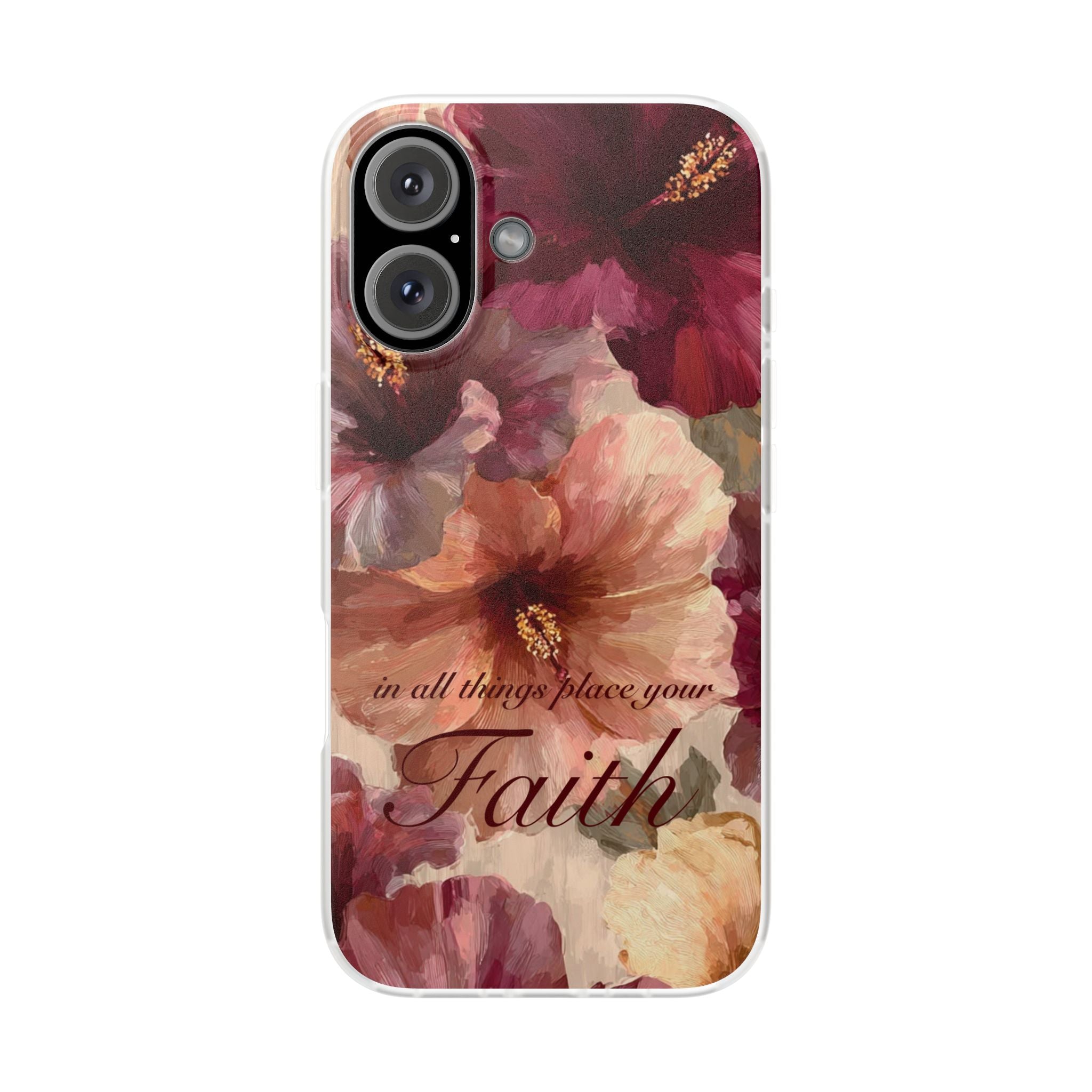 Faith Floral Phone Case – Inspirational Hibiscus Art Protective Cover