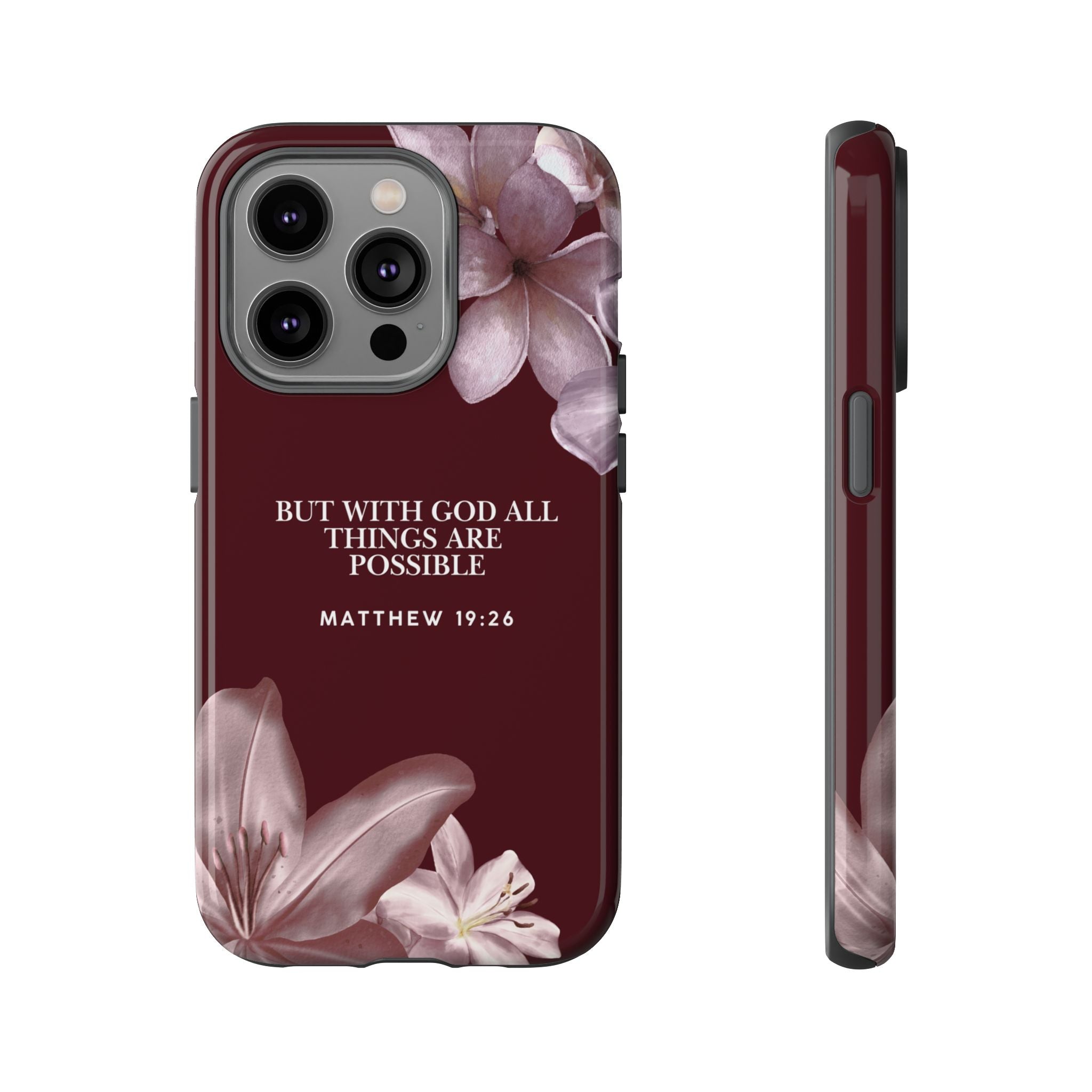 But With God All Things Are Possible — Floral Bible Verse Christian Tough Phone Case