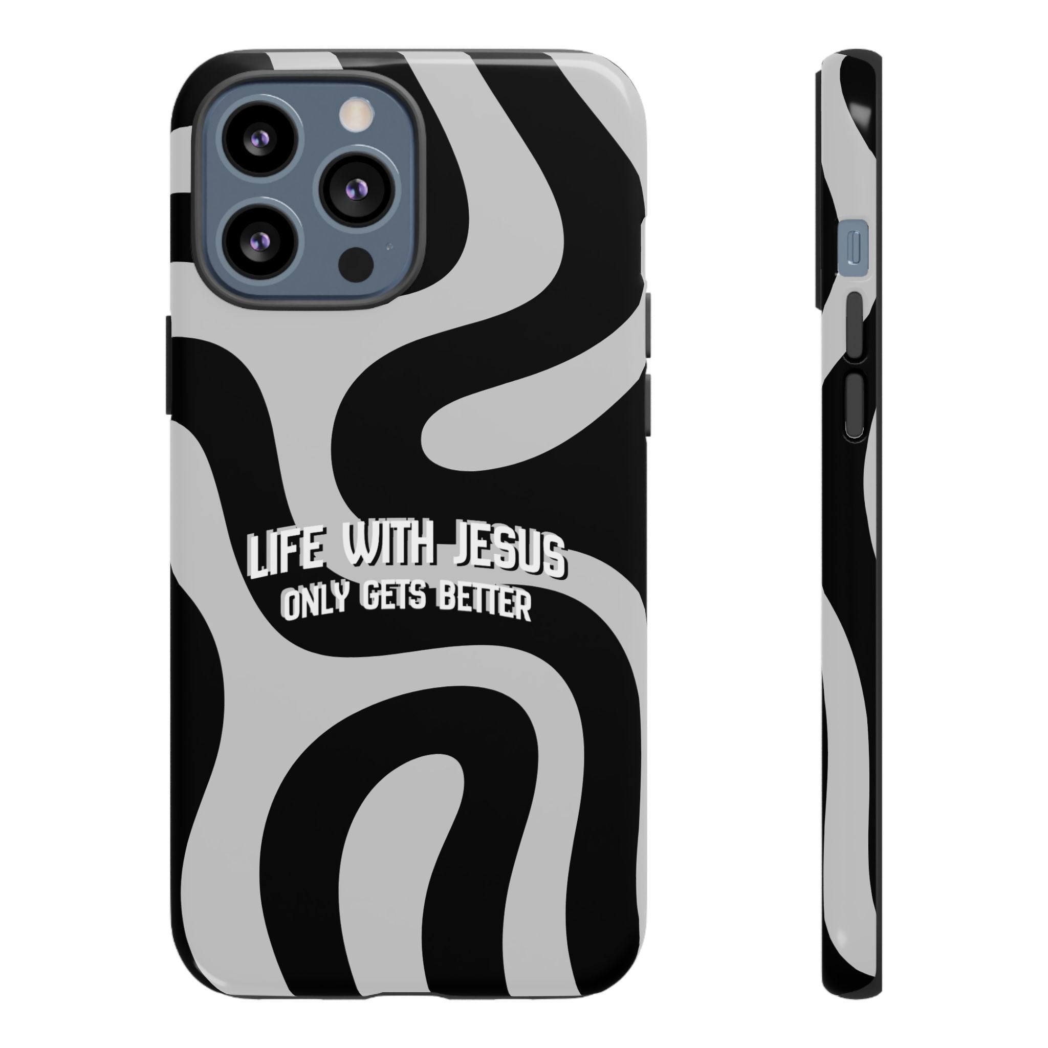 Christian iPhone Tough Case — "Life With Jesus Only Gets Better" Black & White Swirl Design