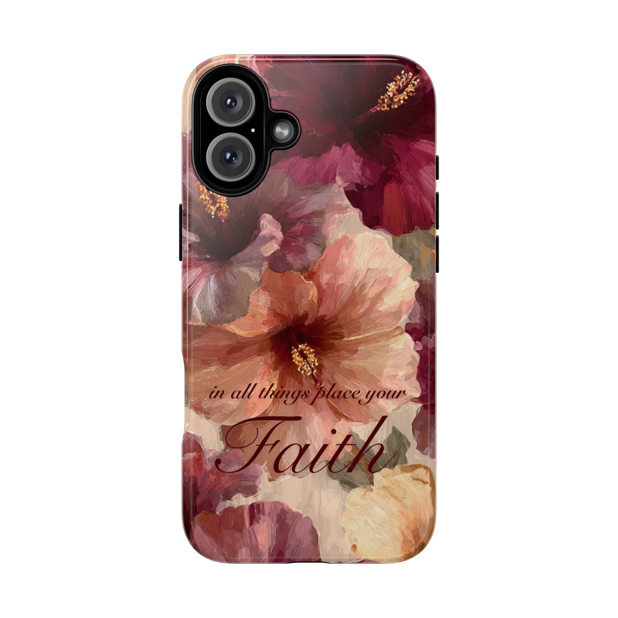 Faith Floral Phone Case — "In All Things Place Your Faith" Protective iPhone Cover