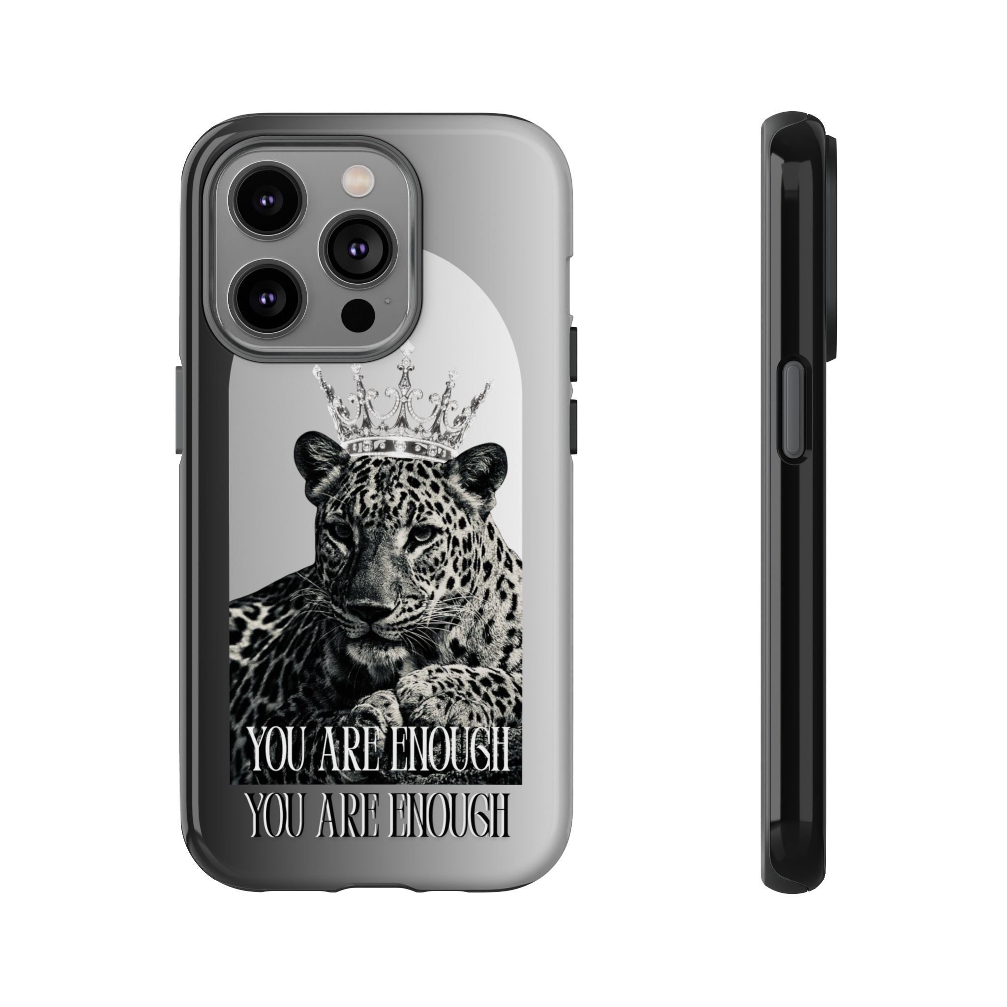 Leopard Crown Phone Case — "You Are Enough" Inspirational Protective Cover
