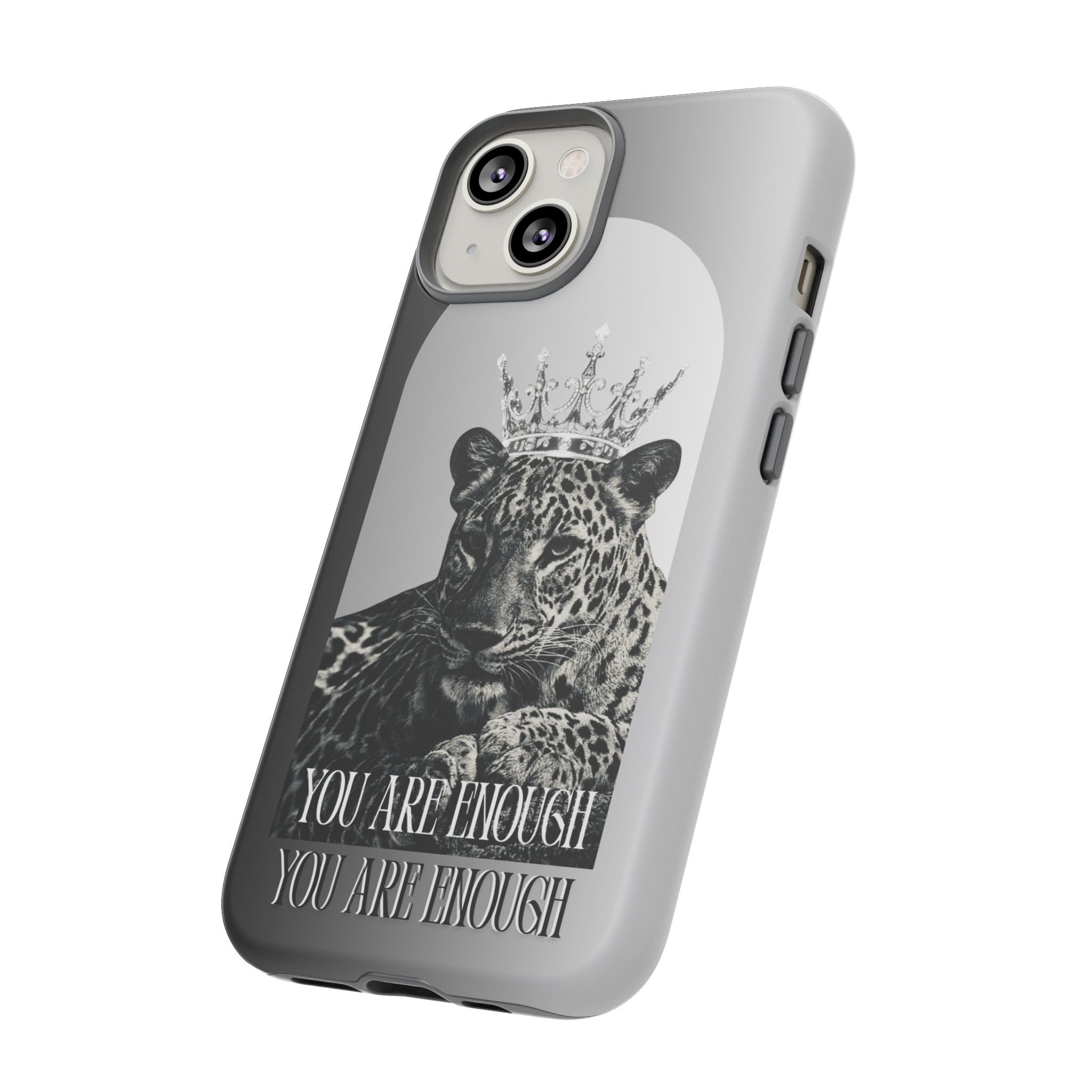 Leopard Crown Phone Case — "You Are Enough" Inspirational Protective Cover
