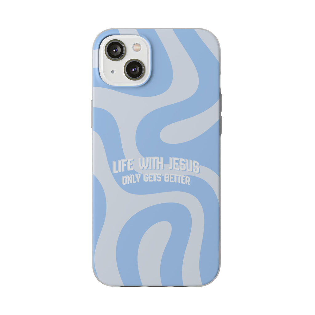 Phone Case — "Life With Jesus Only Gets Better" Blue Abstract Christian Flexi Case