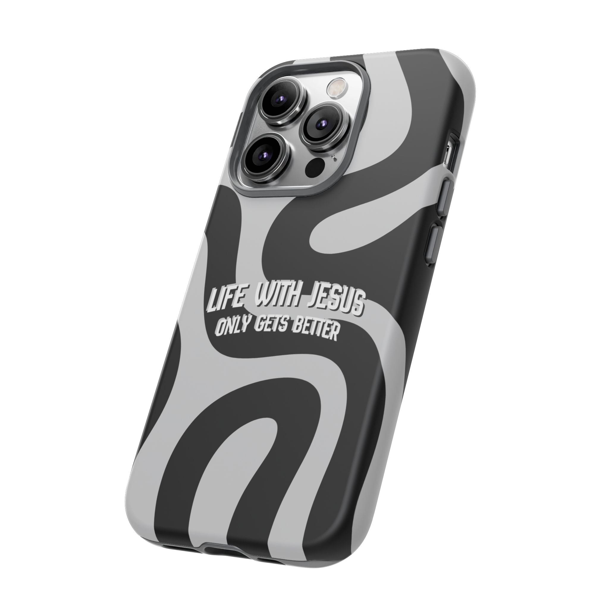 Christian iPhone Tough Case — "Life With Jesus Only Gets Better" Black & White Swirl Design