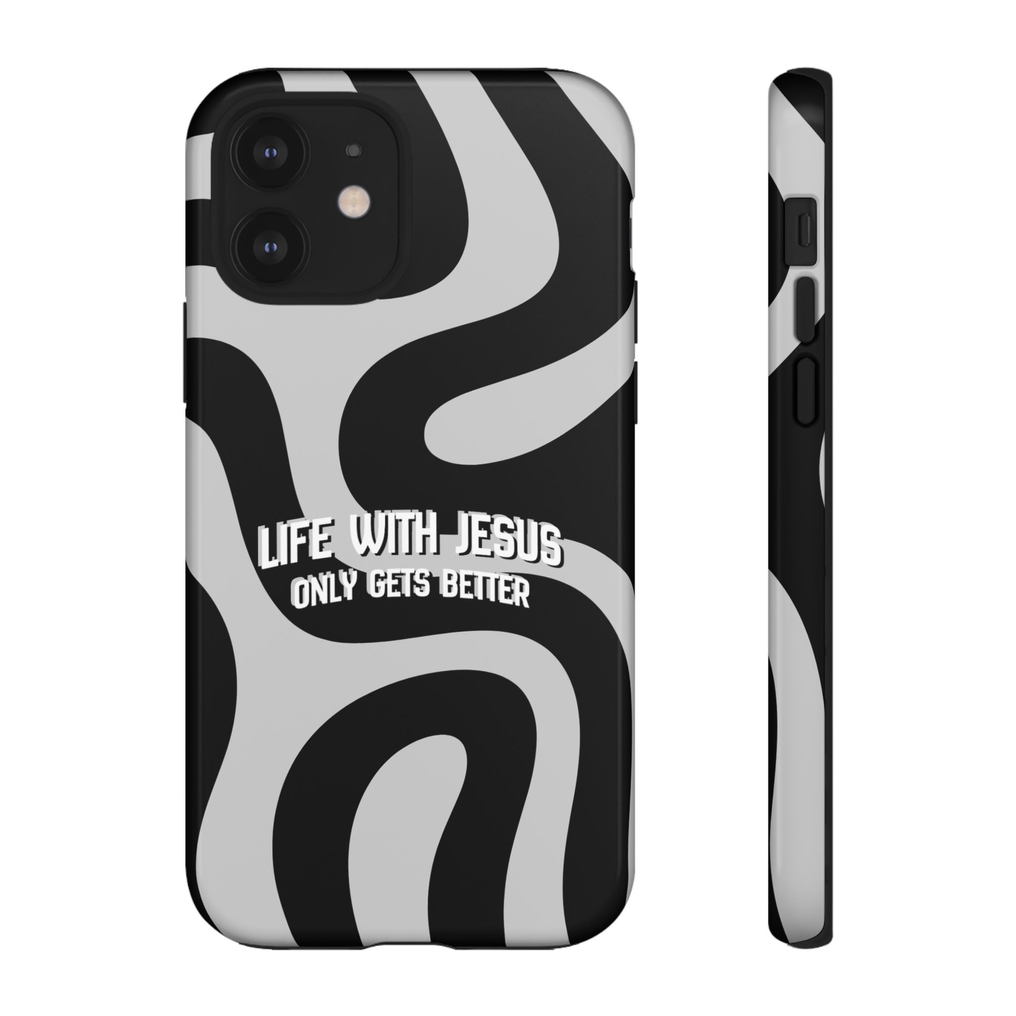 Christian iPhone Tough Case — "Life With Jesus Only Gets Better" Black & White Swirl Design