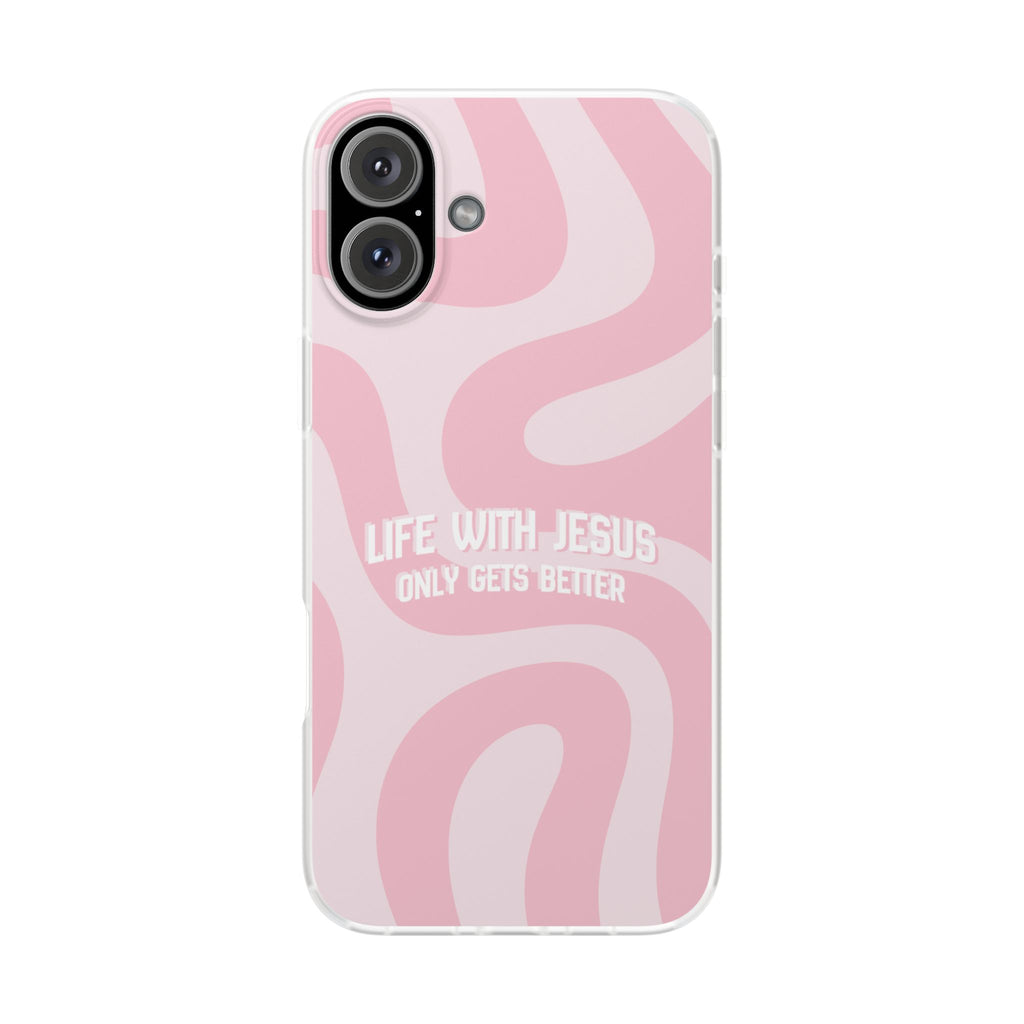 Pink Swirl Phone Case — "Life with Jesus Only Gets Better" Christian iPhone Cover