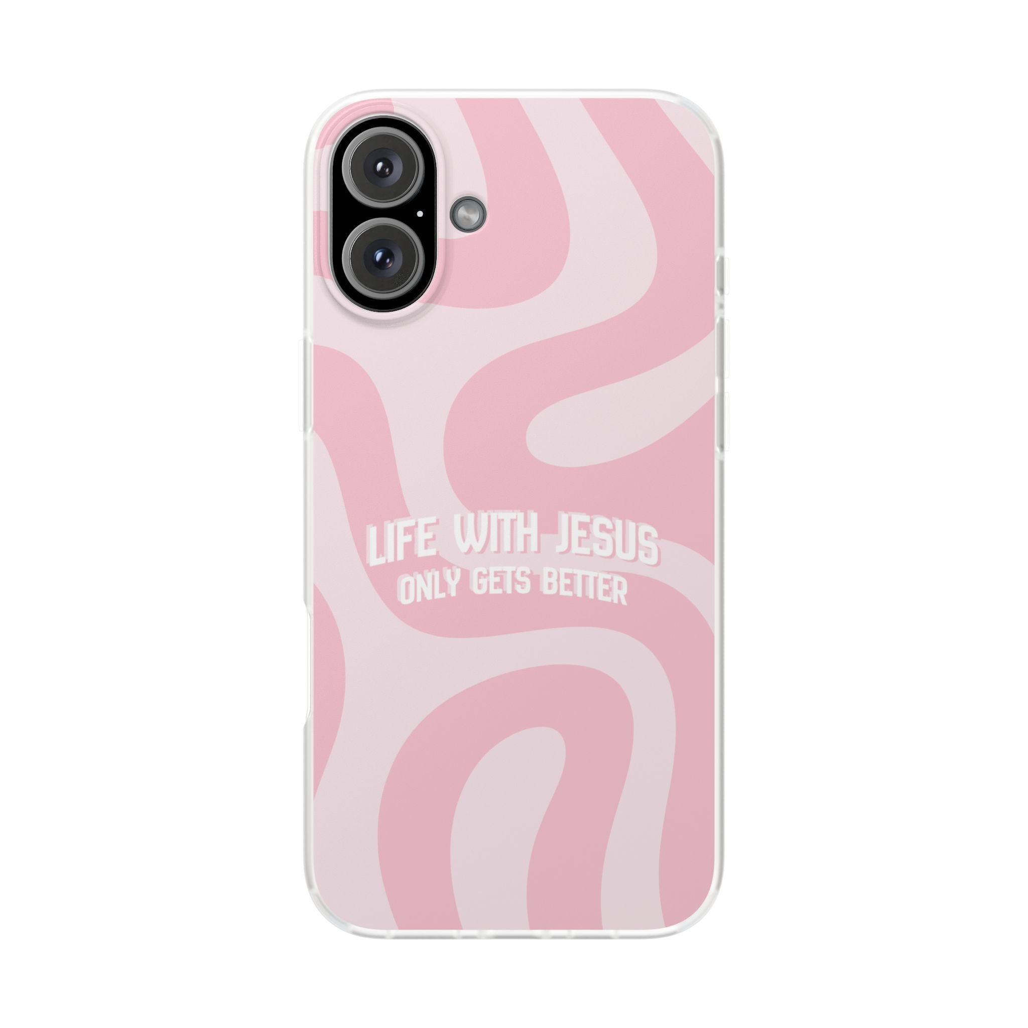 Pink Swirl Phone Case — "Life with Jesus Only Gets Better" Christian iPhone Cover