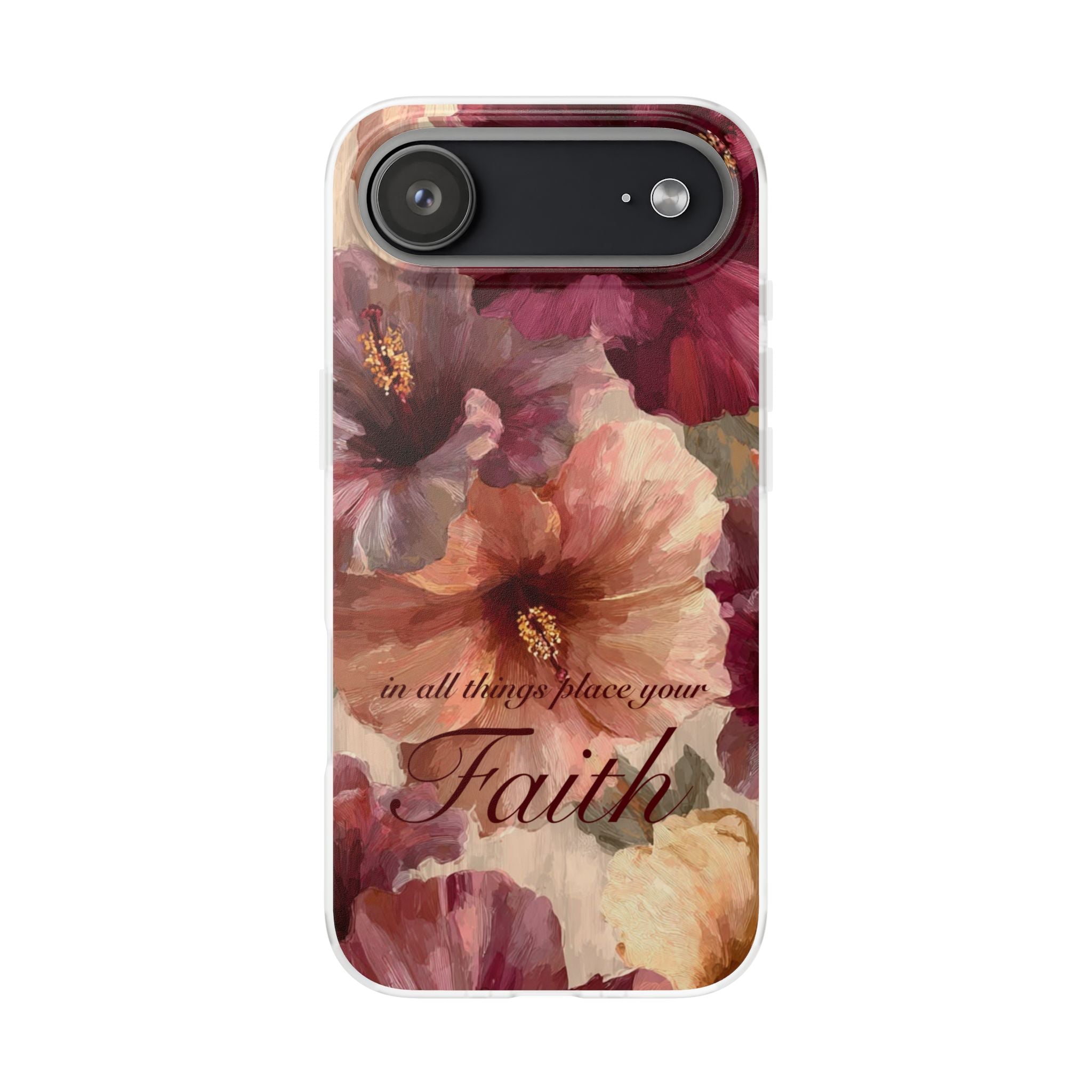 Faith Floral Phone Case – Inspirational Hibiscus Art Protective Cover