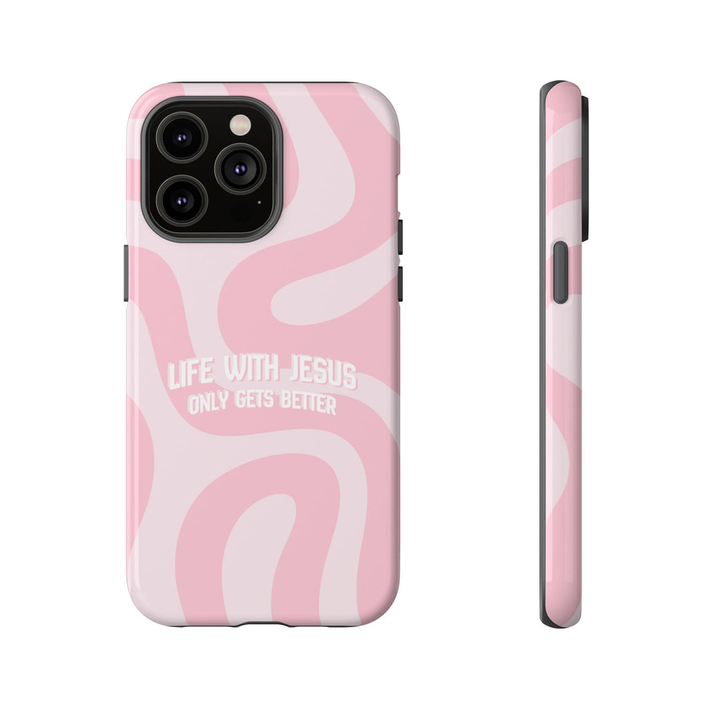 Pink Swirl Phone Case - "Life With Jesus Only Gets Better" Christian iPhone Cover