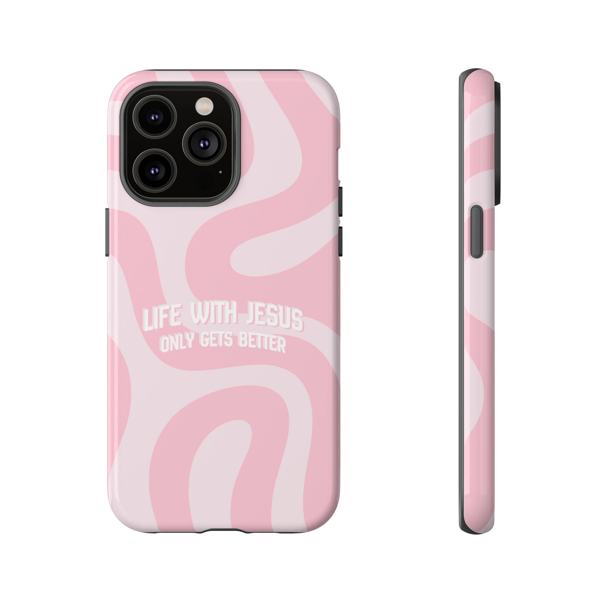 Pink Swirl Phone Case - "Life With Jesus Only Gets Better" Christian iPhone Cover