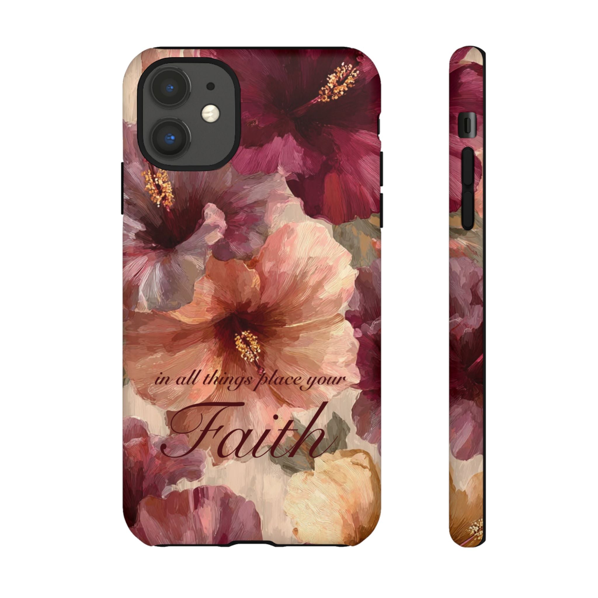 Faith Floral Phone Case — "In All Things Place Your Faith" Protective iPhone Cover