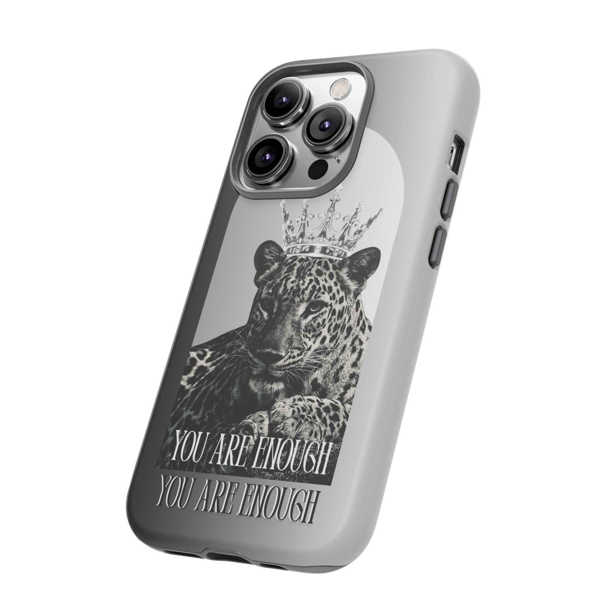 Leopard Crown Phone Case — "You Are Enough" Inspirational Protective Cover