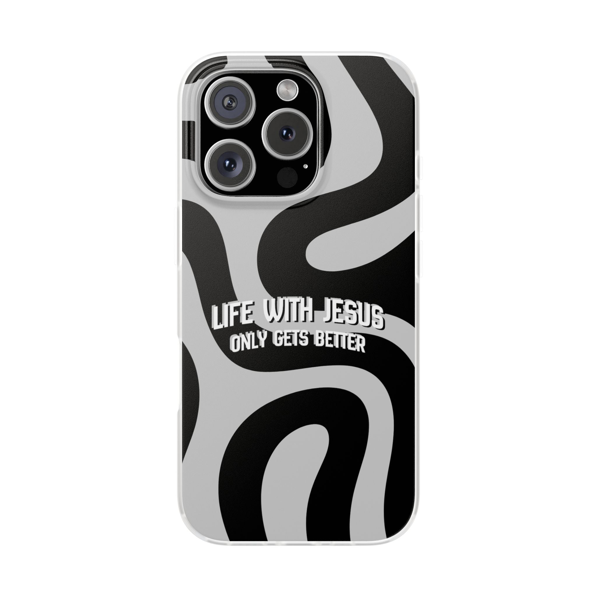 Religious Phone Case — "Life With Jesus Only Gets Better" Black & White Swirl Flexi Case