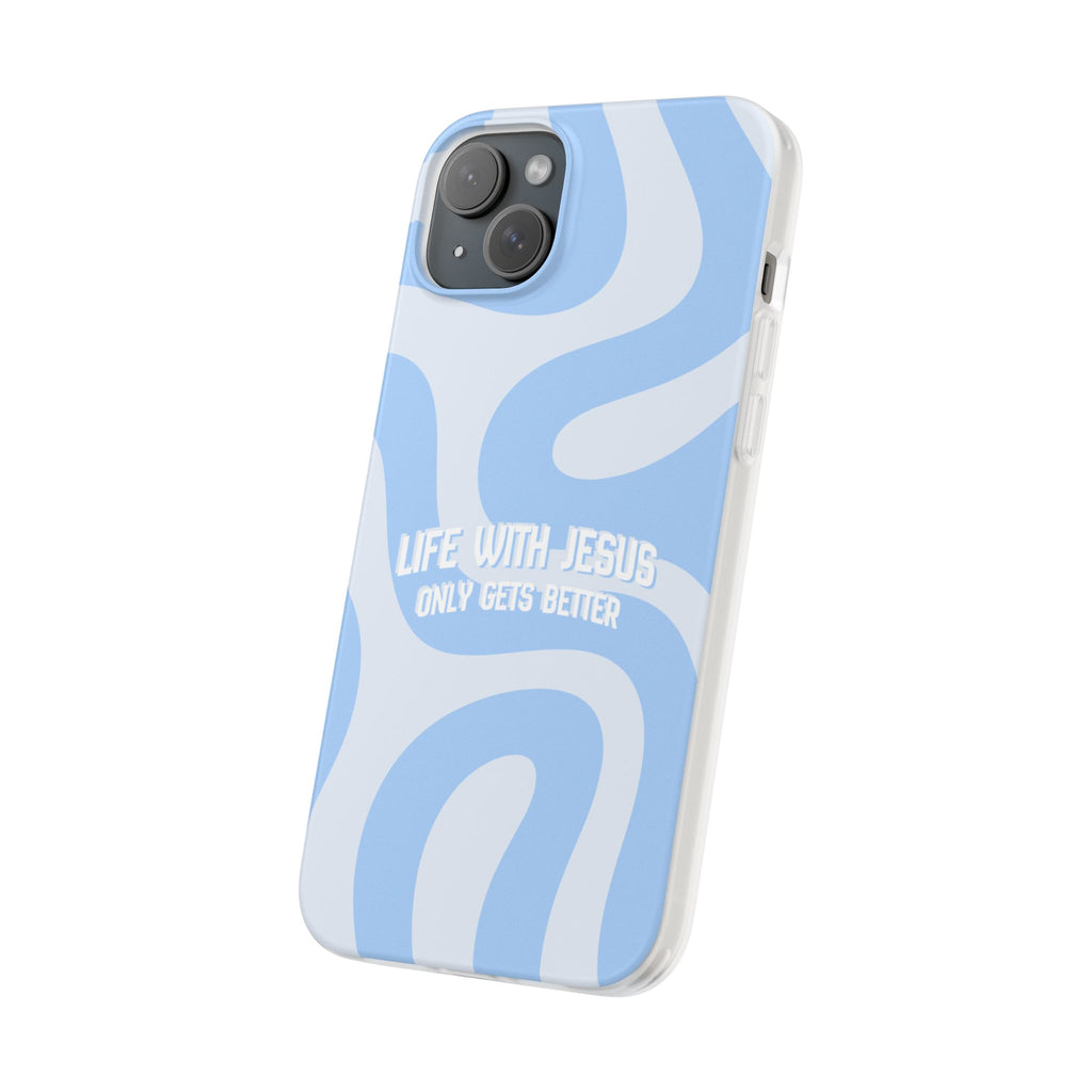 Phone Case — "Life With Jesus Only Gets Better" Blue Abstract Christian Flexi Case