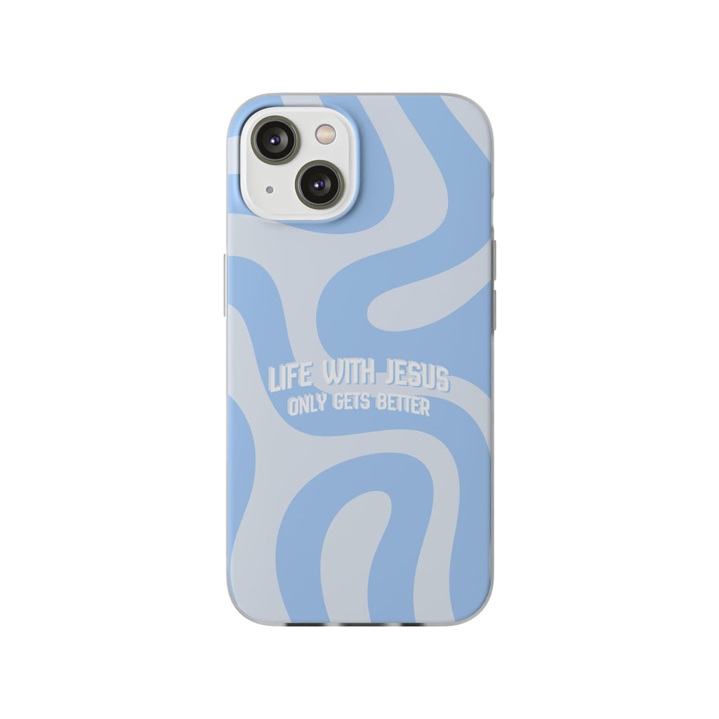 Phone Case — "Life With Jesus Only Gets Better" Blue Abstract Christian Flexi Case