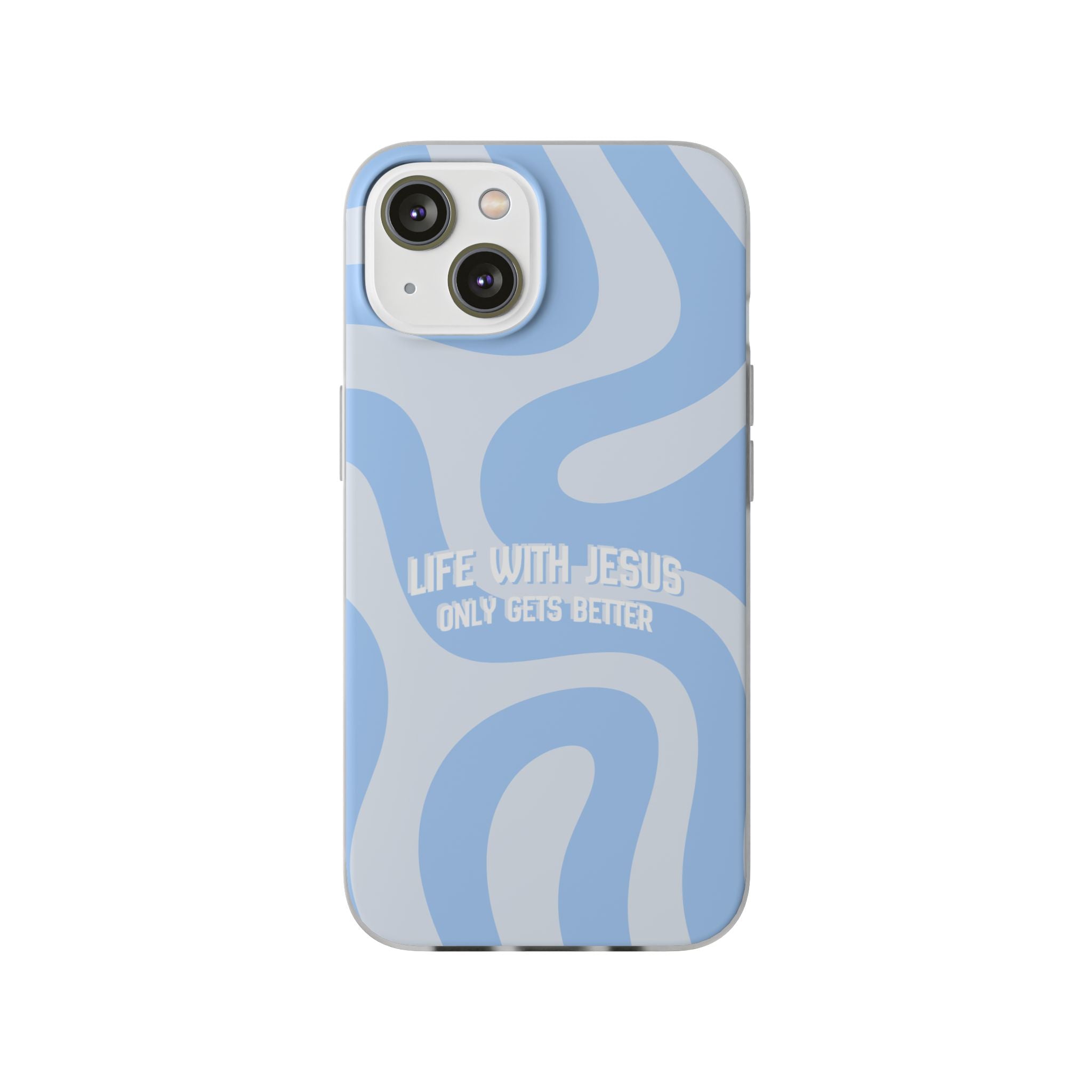 Phone Case — "Life With Jesus Only Gets Better" Blue Abstract Christian Flexi Case