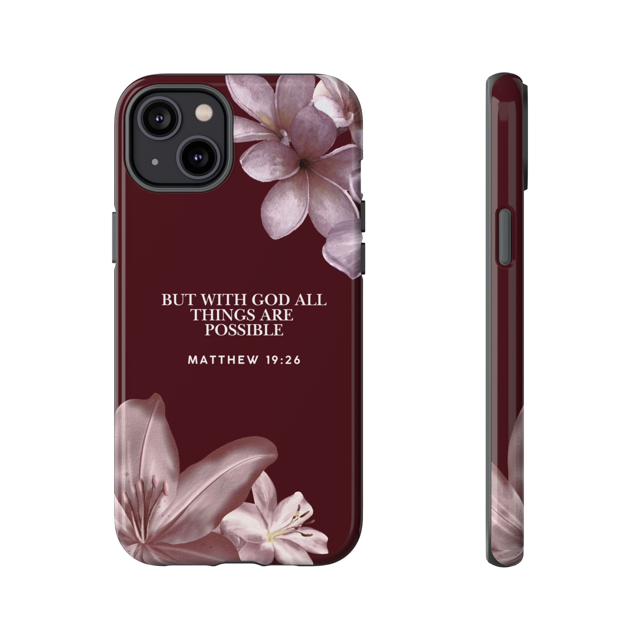 But With God All Things Are Possible — Floral Bible Verse Christian Tough Phone Case
