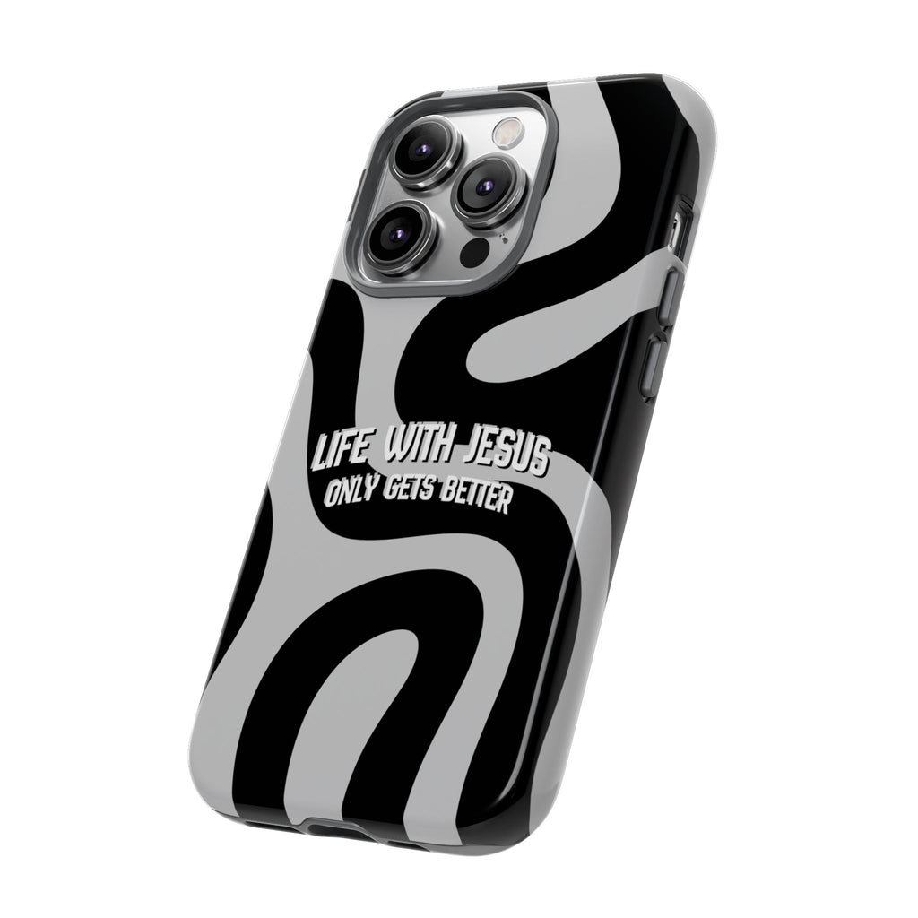 Christian iPhone Tough Case — "Life With Jesus Only Gets Better" Black & White Swirl Design