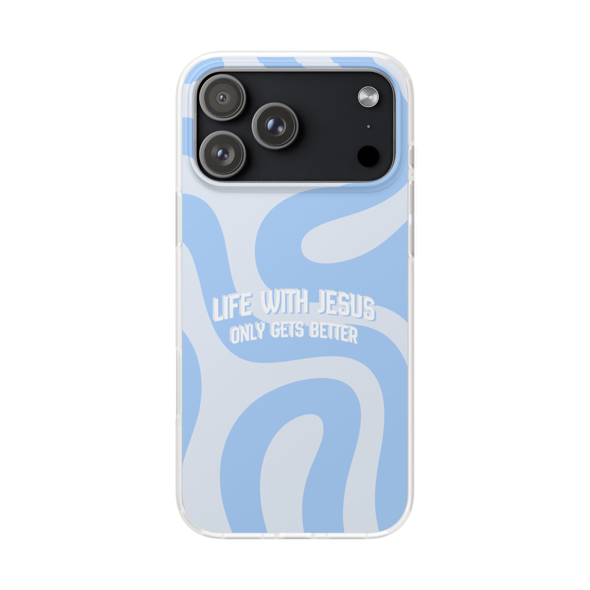 Phone Case — "Life With Jesus Only Gets Better" Blue Abstract Christian Flexi Case