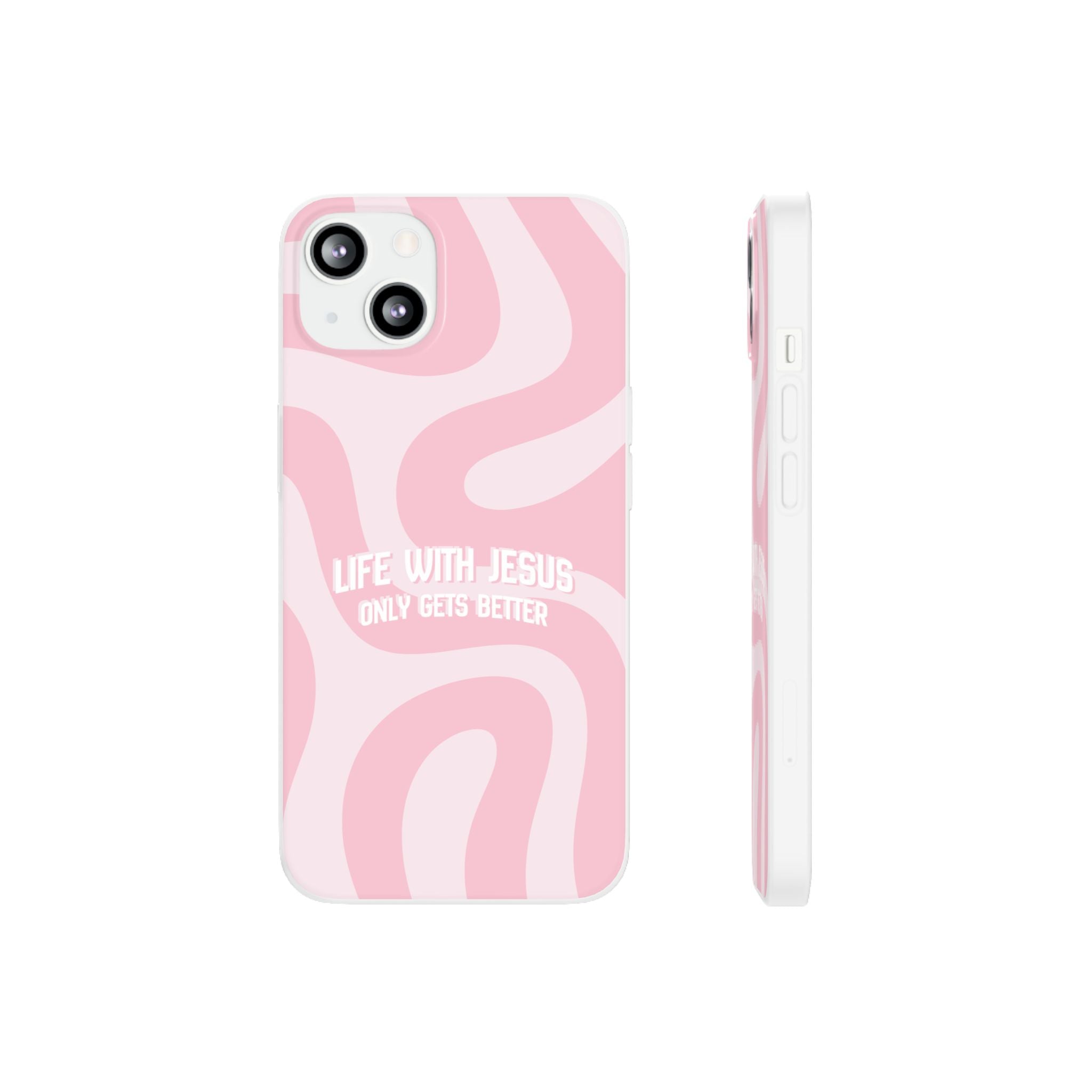 Pink Swirl Phone Case — "Life with Jesus Only Gets Better" Christian iPhone Cover