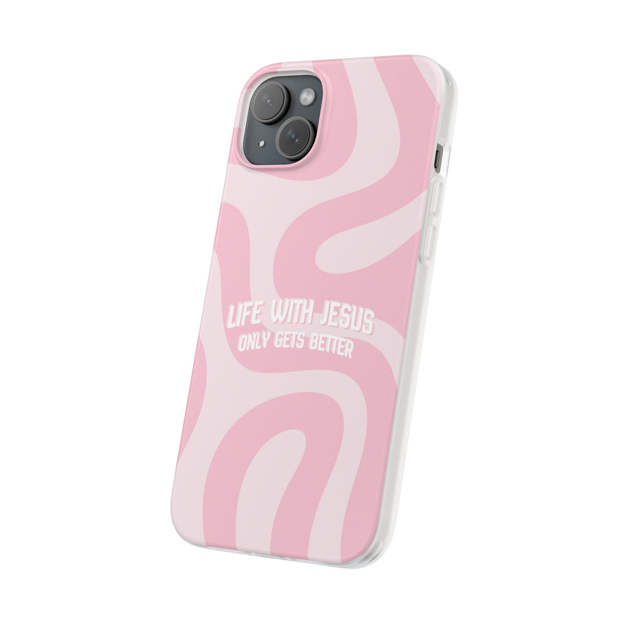 Pink Swirl Phone Case — "Life with Jesus Only Gets Better" Christian iPhone Cover