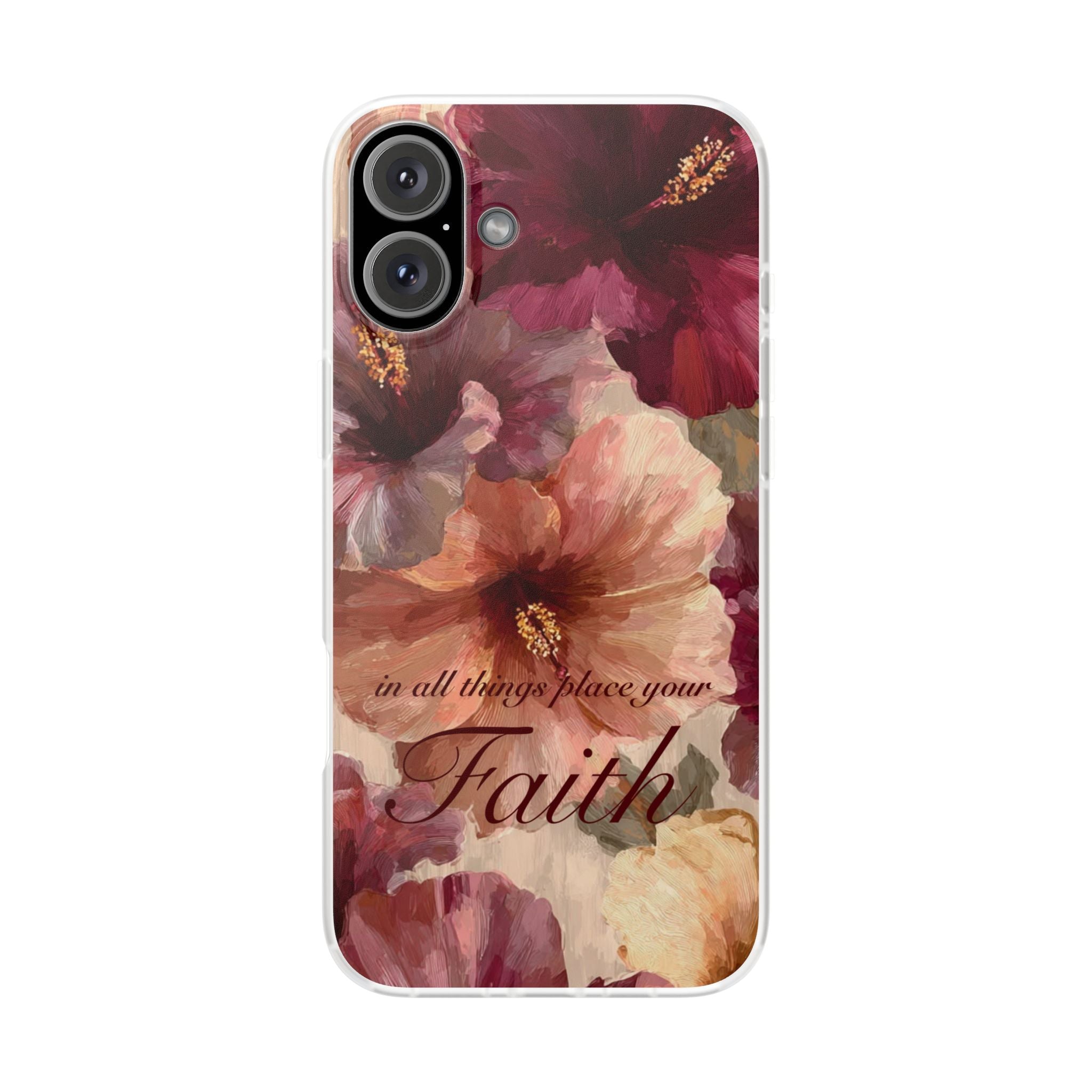 Faith Floral Phone Case – Inspirational Hibiscus Art Protective Cover