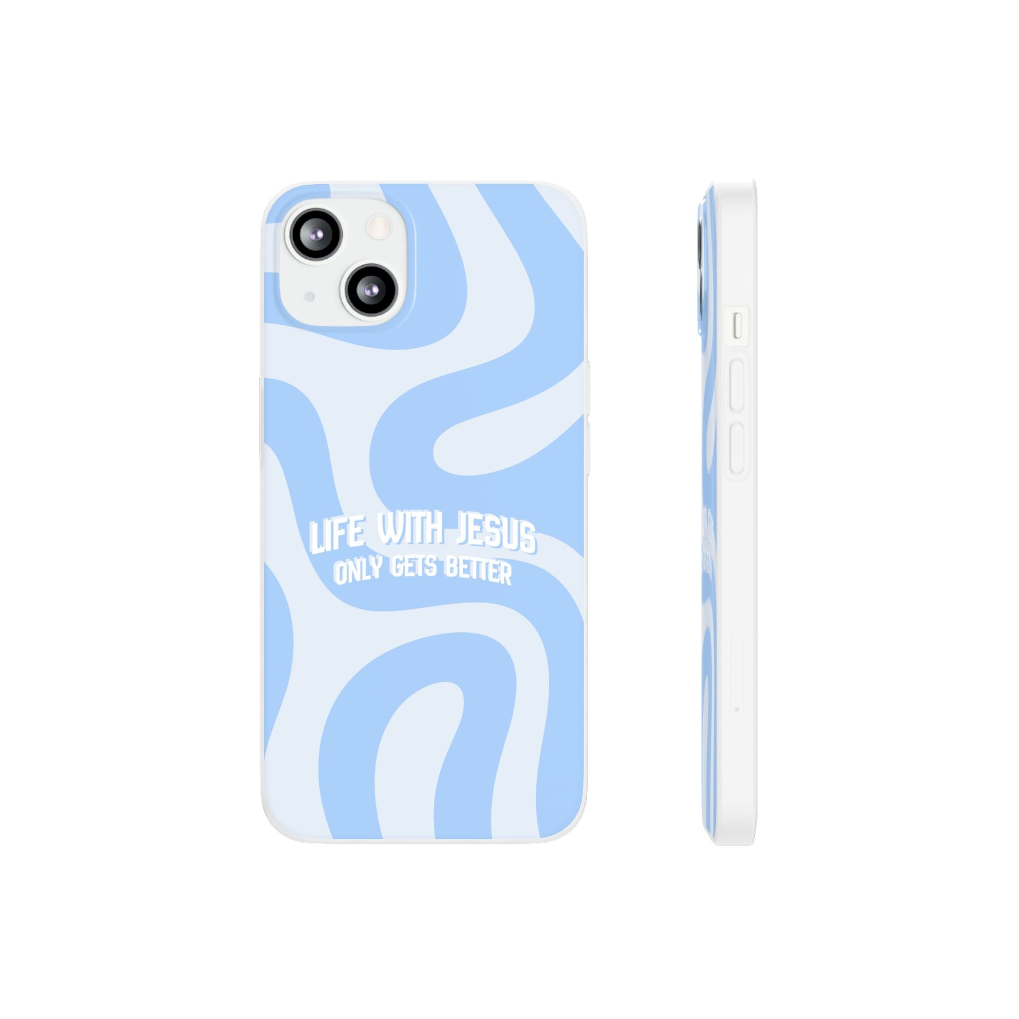Phone Case — "Life With Jesus Only Gets Better" Blue Abstract Christian Flexi Case