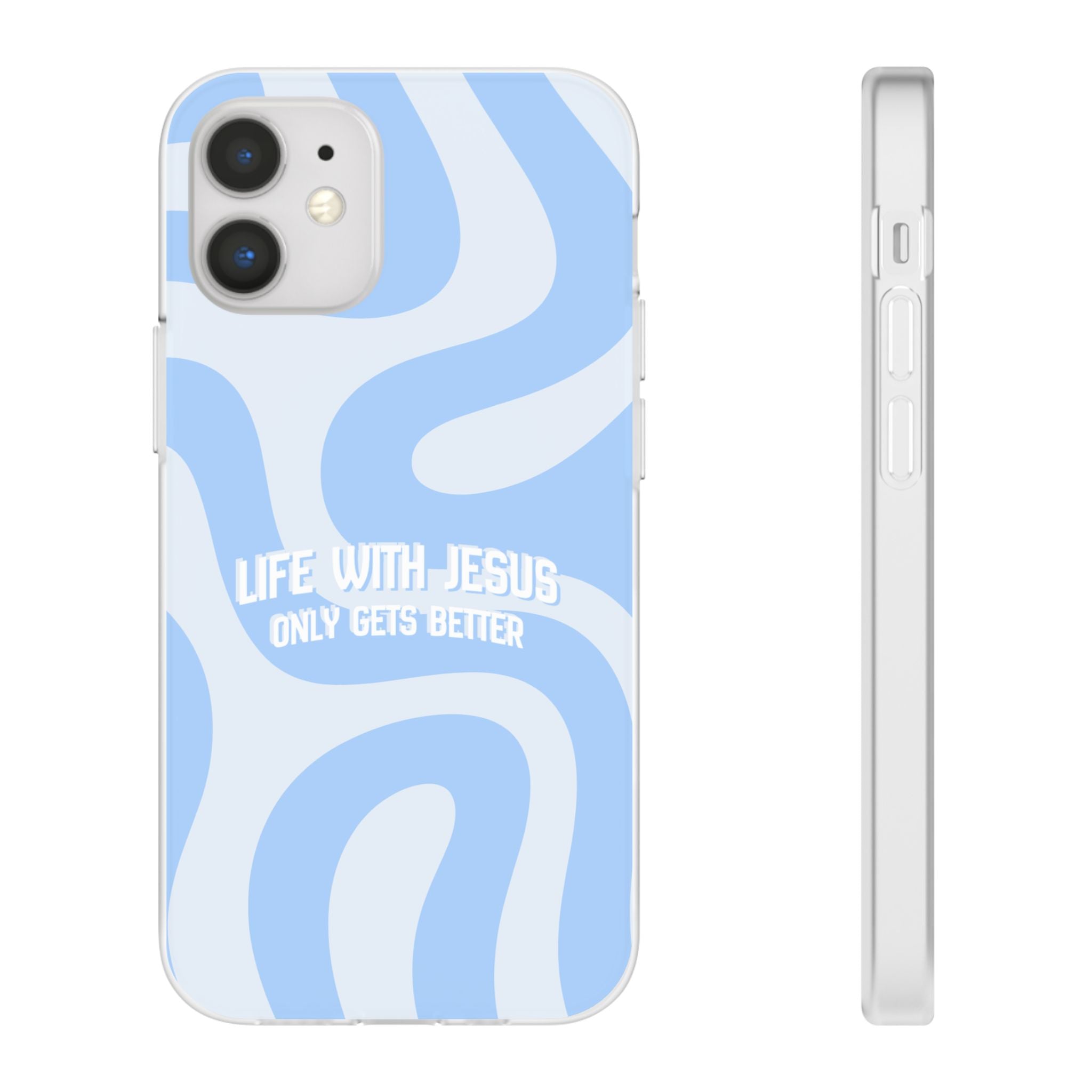 Phone Case — "Life With Jesus Only Gets Better" Blue Abstract Christian Flexi Case