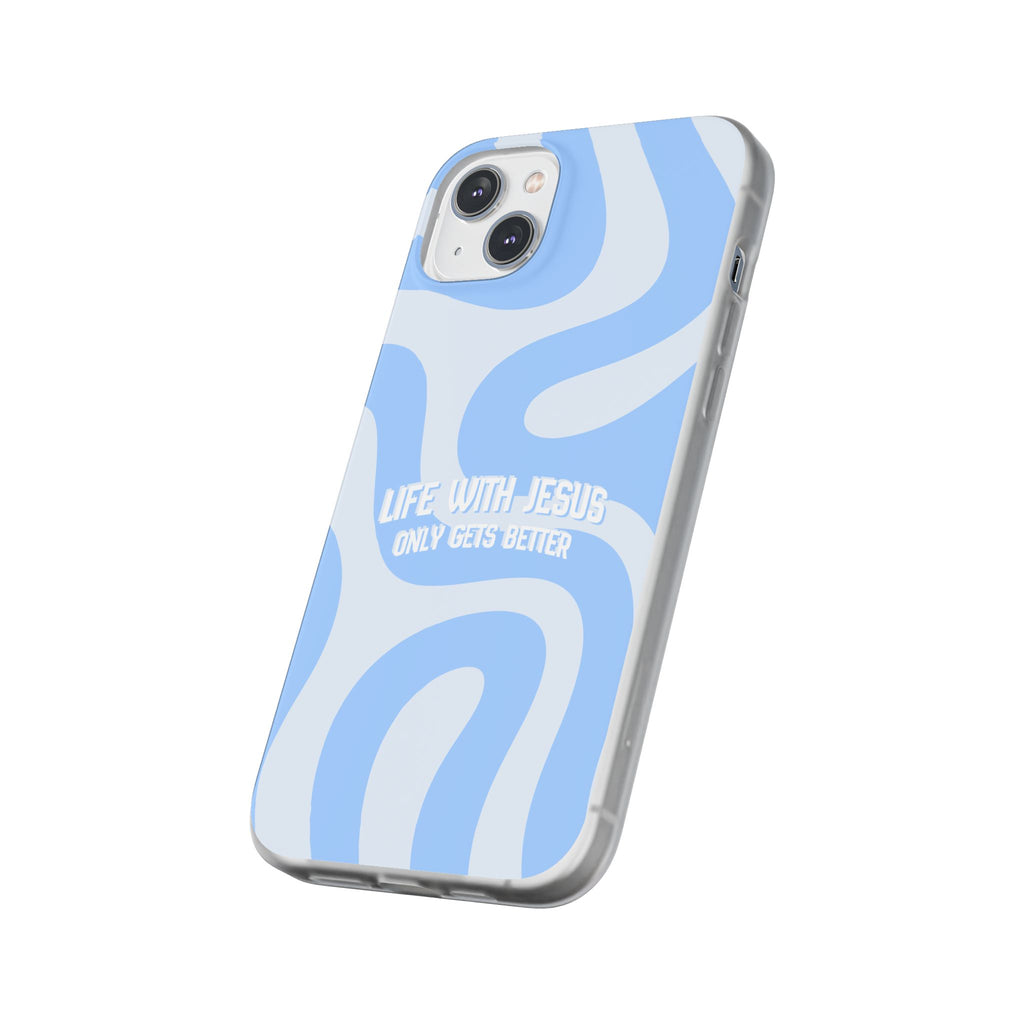 Phone Case — "Life With Jesus Only Gets Better" Blue Abstract Christian Flexi Case