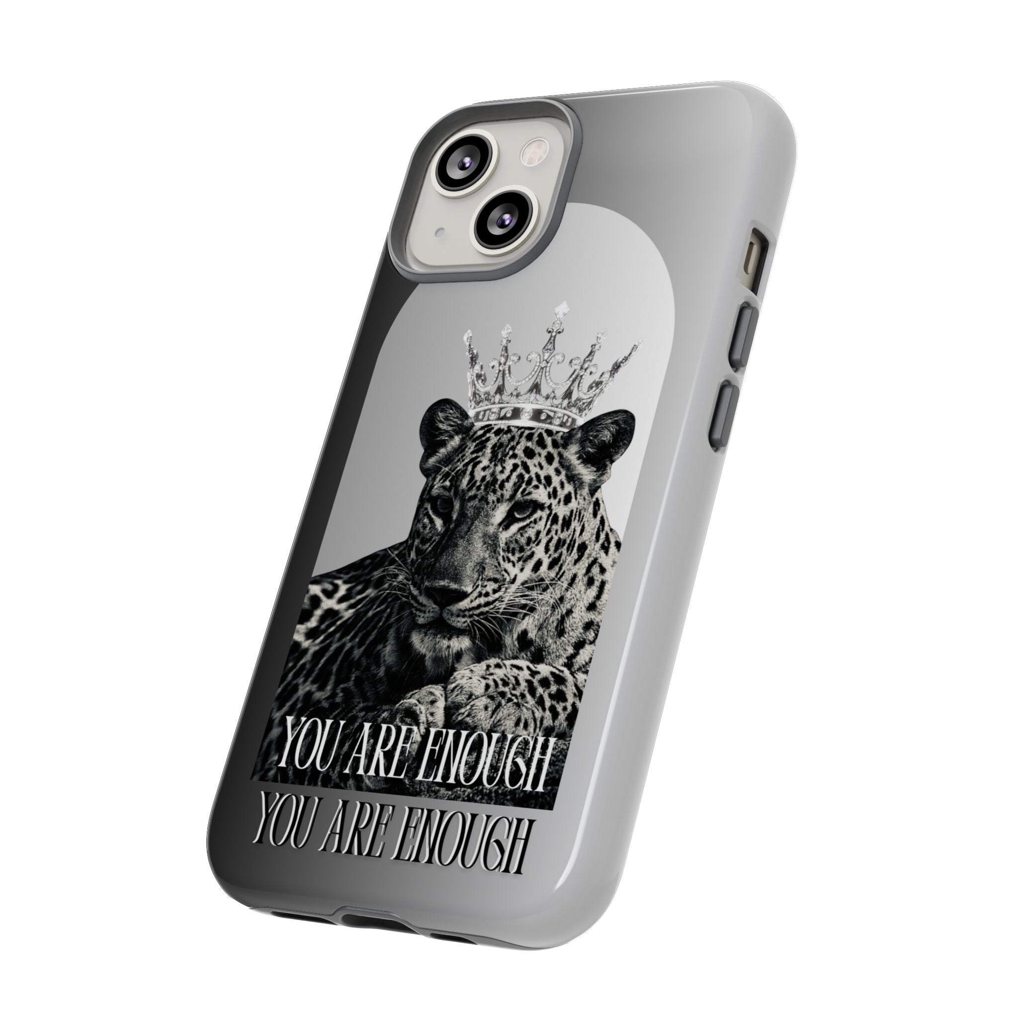 Leopard Crown Phone Case — "You Are Enough" Inspirational Protective Cover