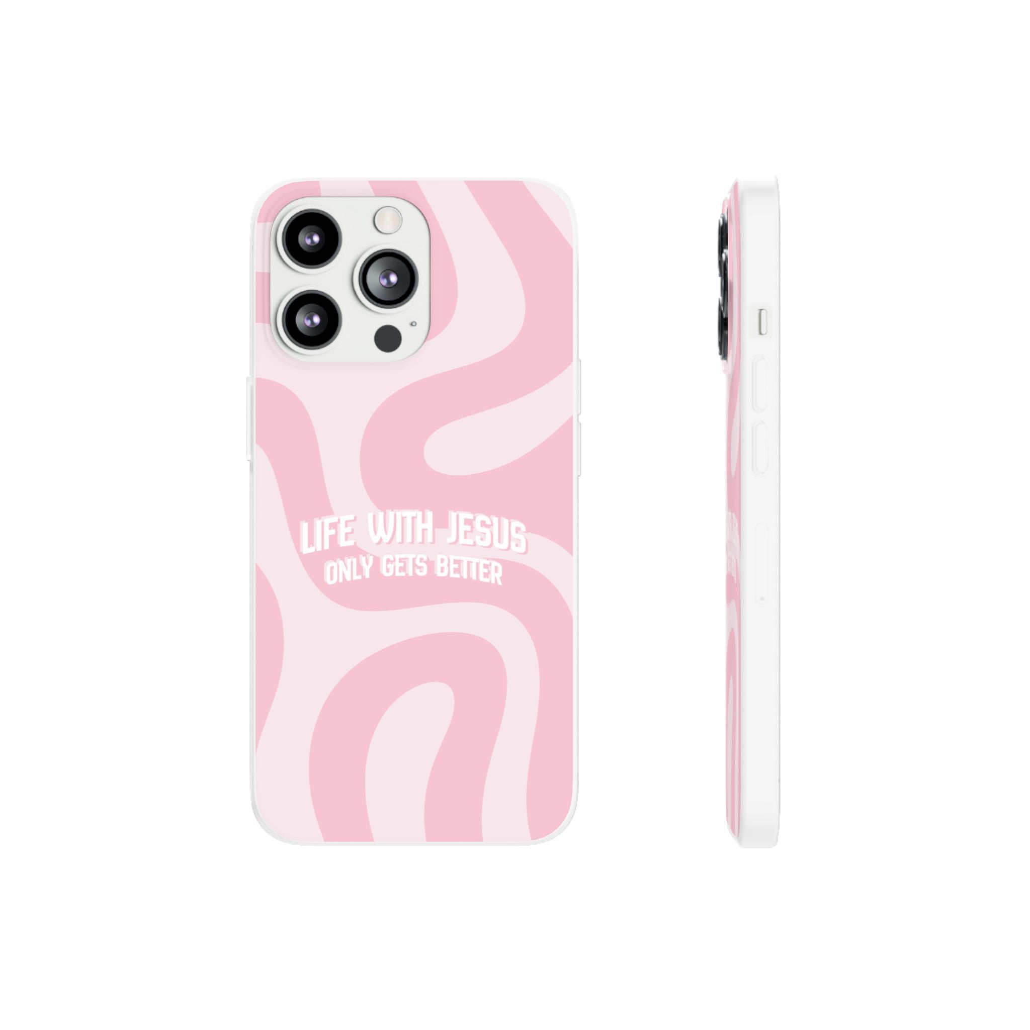 Pink Swirl Phone Case — "Life with Jesus Only Gets Better" Christian iPhone Cover