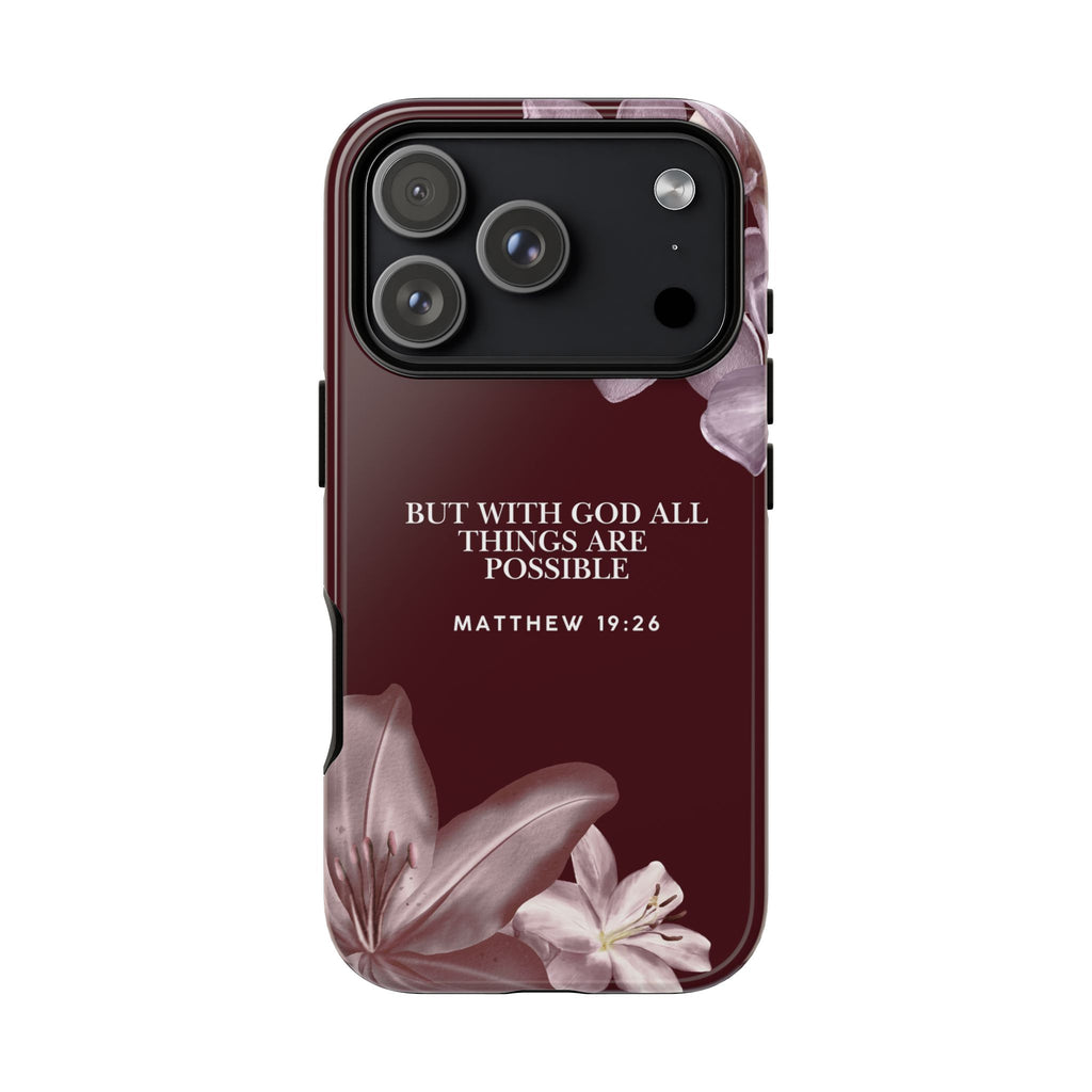 But With God All Things Are Possible — Floral Bible Verses Christian Tough Phone Case