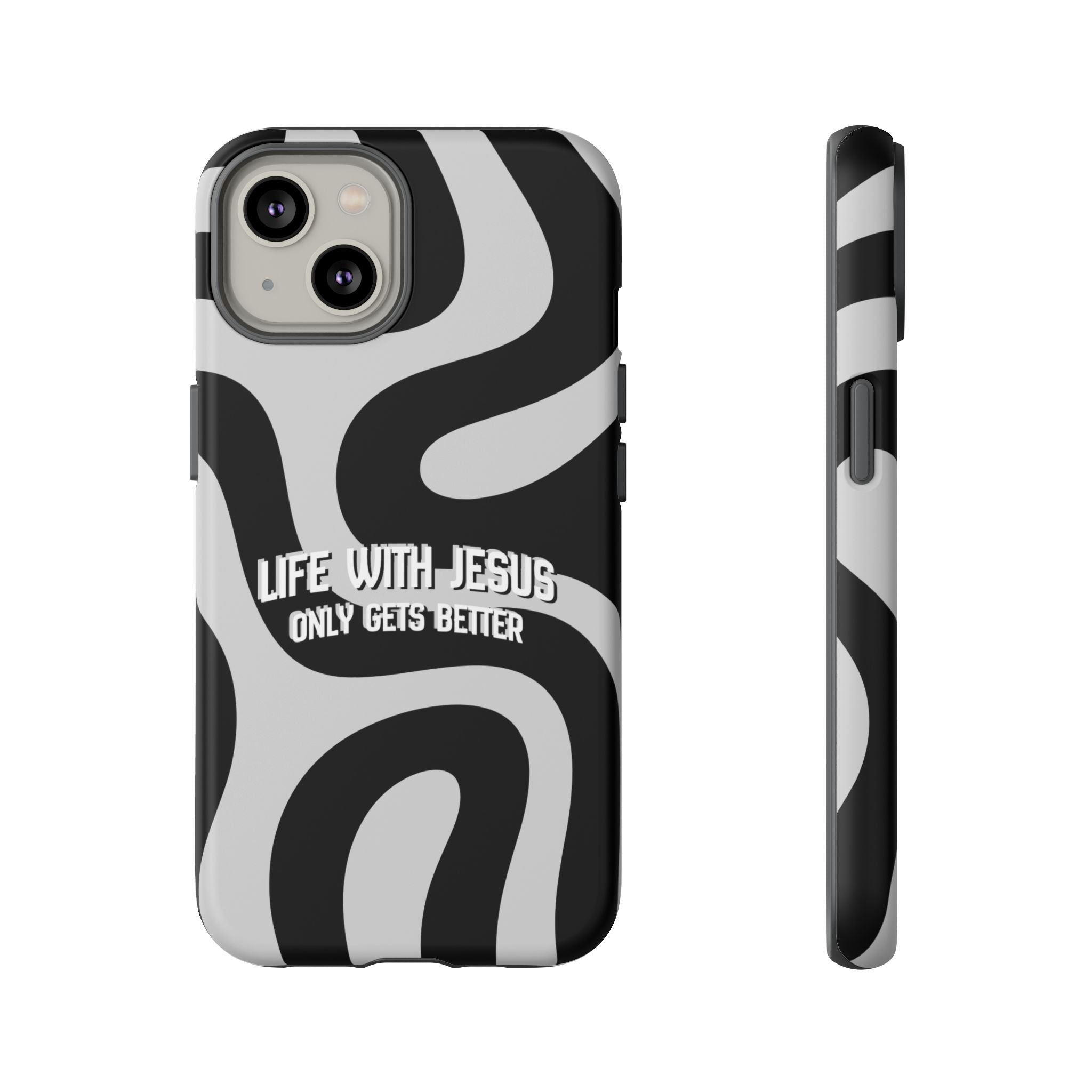 Christian iPhone Tough Case — "Life With Jesus Only Gets Better" Black & White Swirl Design