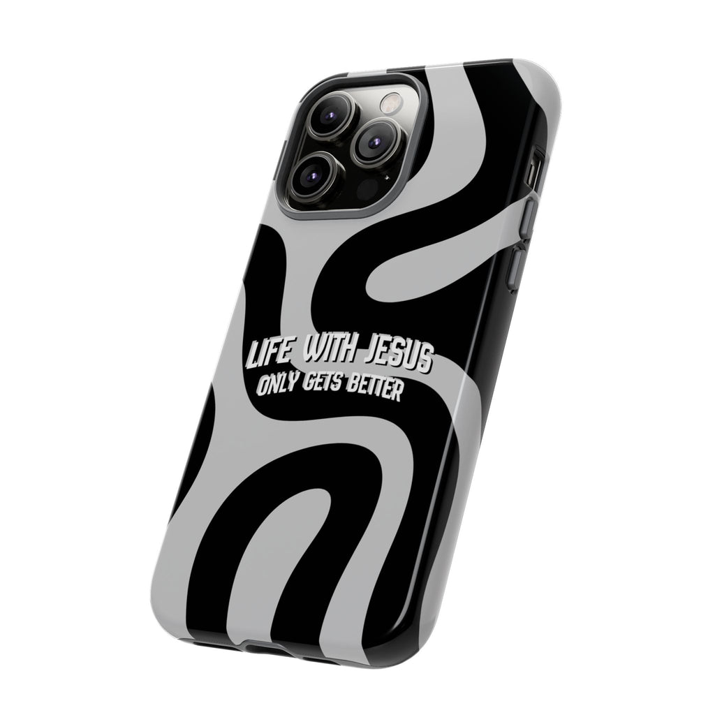 Christian iPhone Tough Case — "Life With Jesus Only Gets Better" Black & White Swirl Design