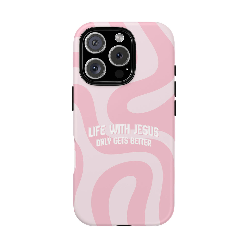 Pink Swirl Phone Case - "Life With Jesus Only Gets Better" Christian iPhone Cover