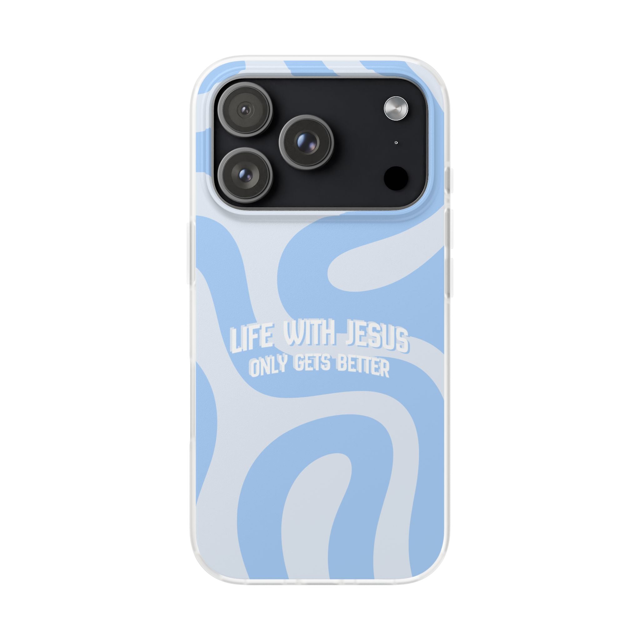 Phone Case — "Life With Jesus Only Gets Better" Blue Abstract Christian Flexi Case