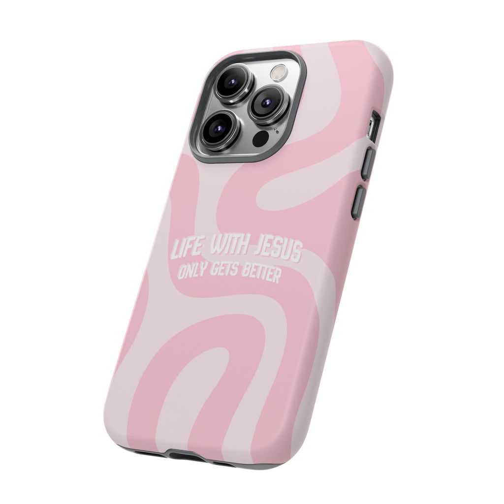 Pink Swirl Phone Case - "Life With Jesus Only Gets Better" Christian iPhone Cover